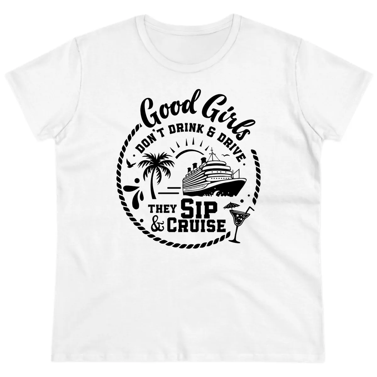 Good Girls Sip and Cruise Ladies Tee in White