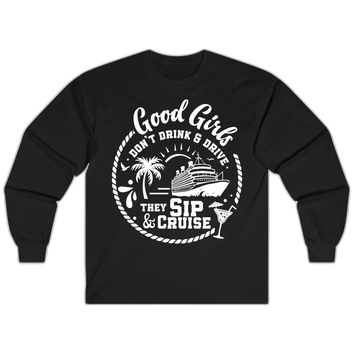 Good Girls Sip and Cruise Long Sleeve in Black