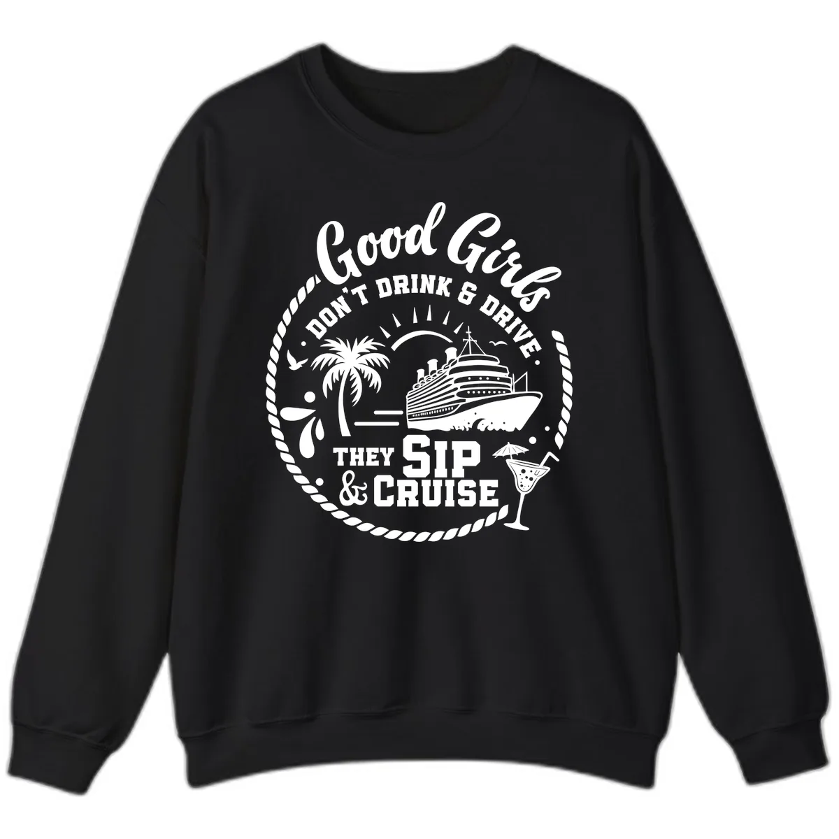 Good Girls Sip and Cruise Sweatshirt in Black