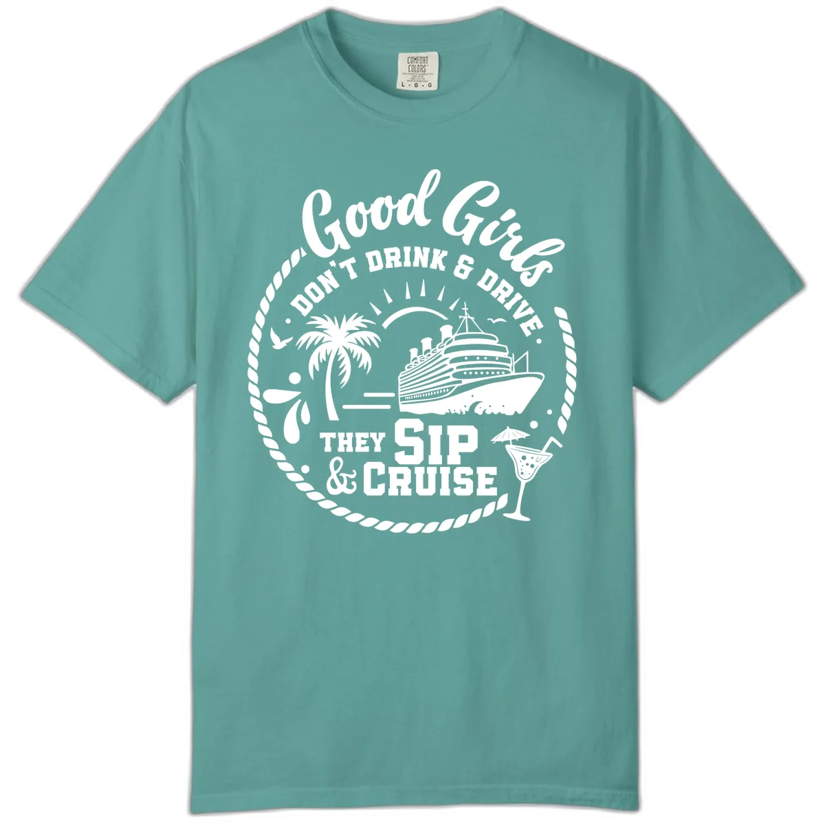 Good Girls Sip And Cruise Comfort Color in Seafoam