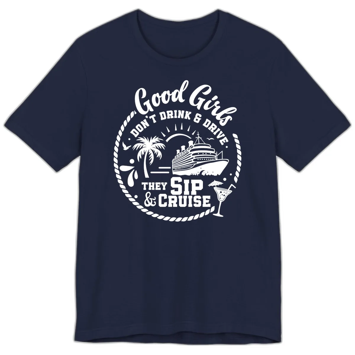 Good Girls Sip And Cruise Premium T-Shirt in Navy