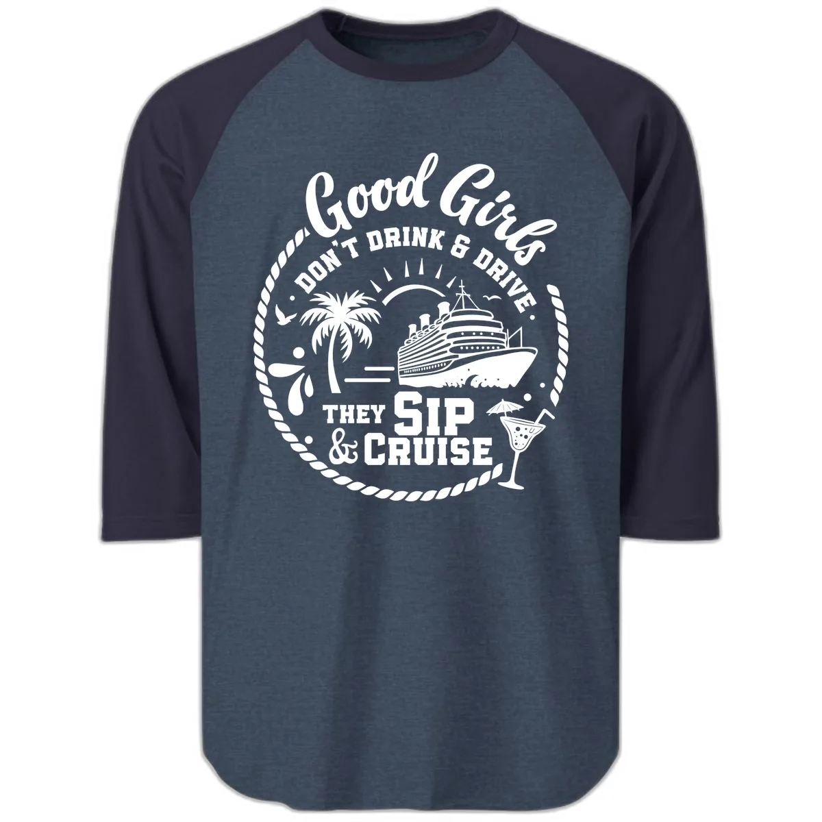 Good Girls Sip And Cruise Raglan 3/4 in Heather Denim Navy