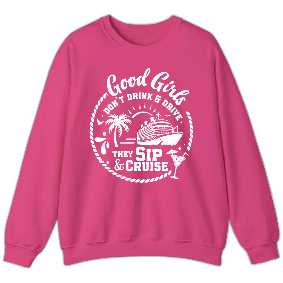 Good Girls Sip And Cruise Sweatshirt in Heliconia