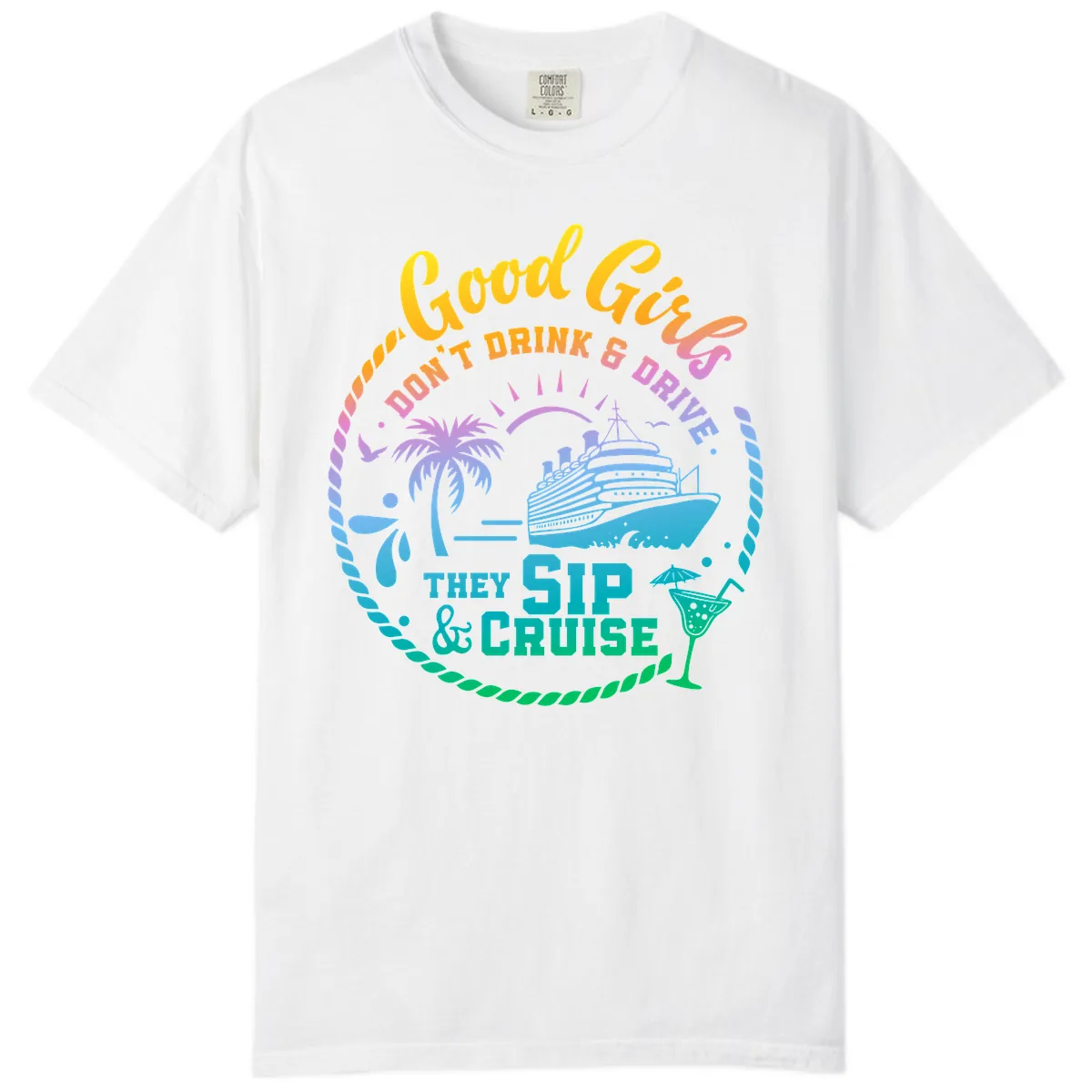 Good Girls Sip And Cruise Comfort Color in White