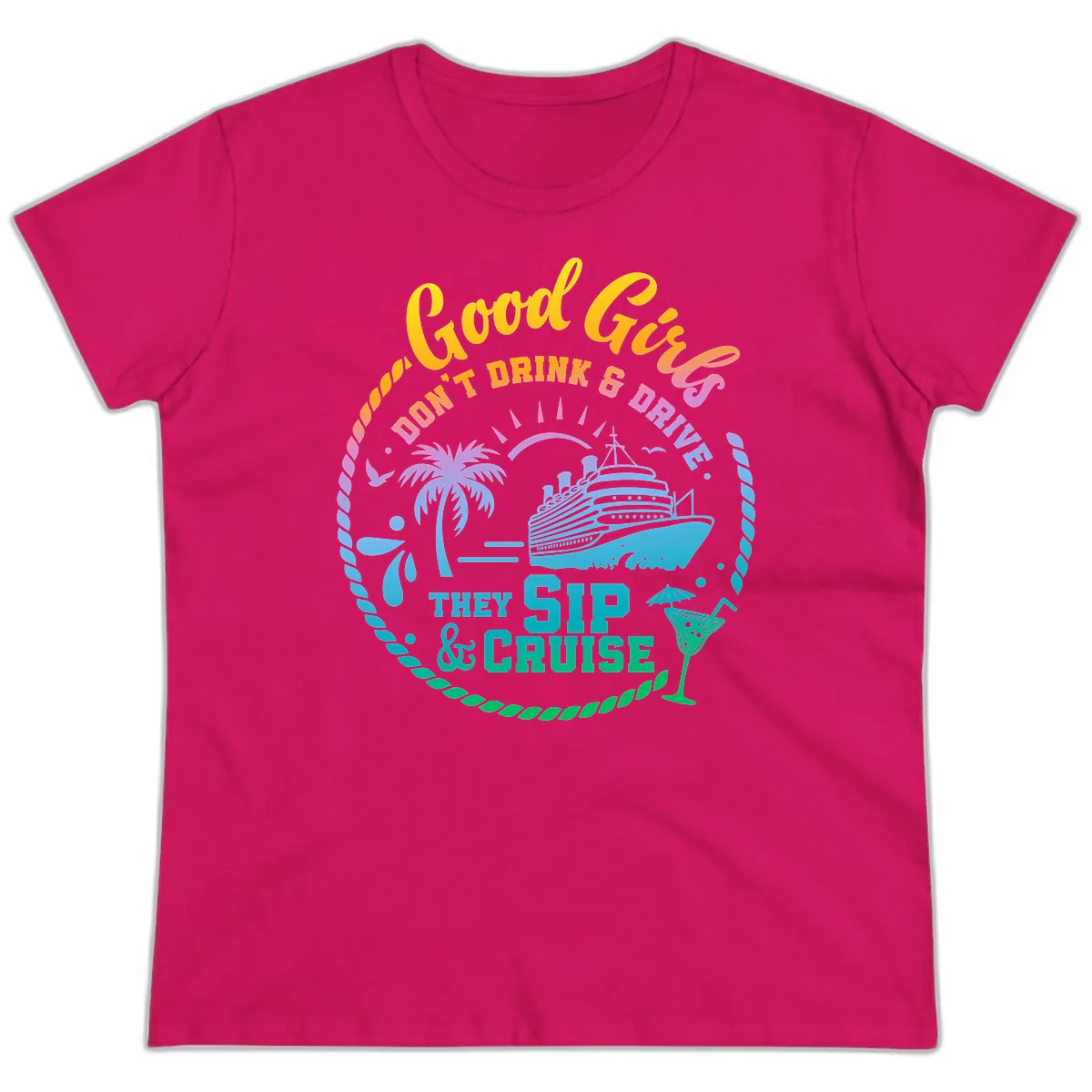 Good Girls Sip And Cruise Ladies Tee in Heliconia