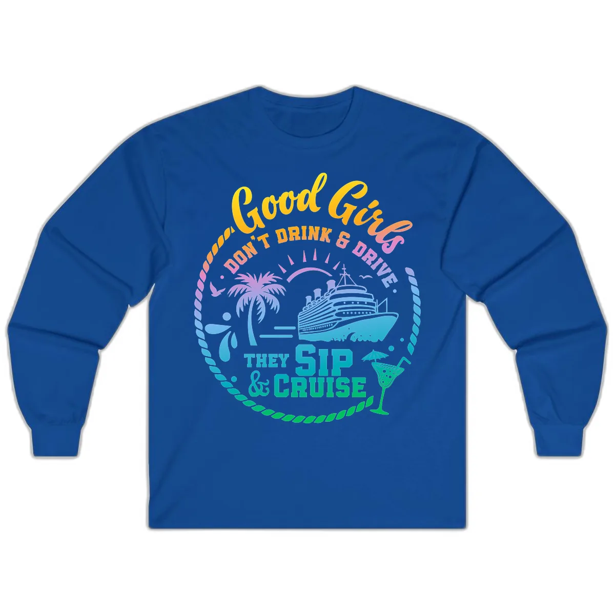 Good Girls Sip And Cruise Long Sleeve in Royal