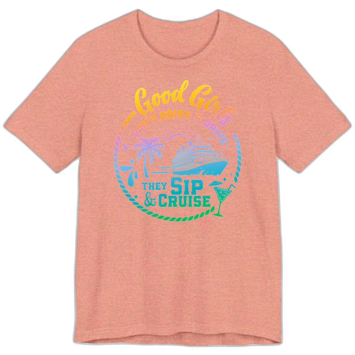 Good Girls Sip And Cruise Premium T-Shirt in Heather Sunset