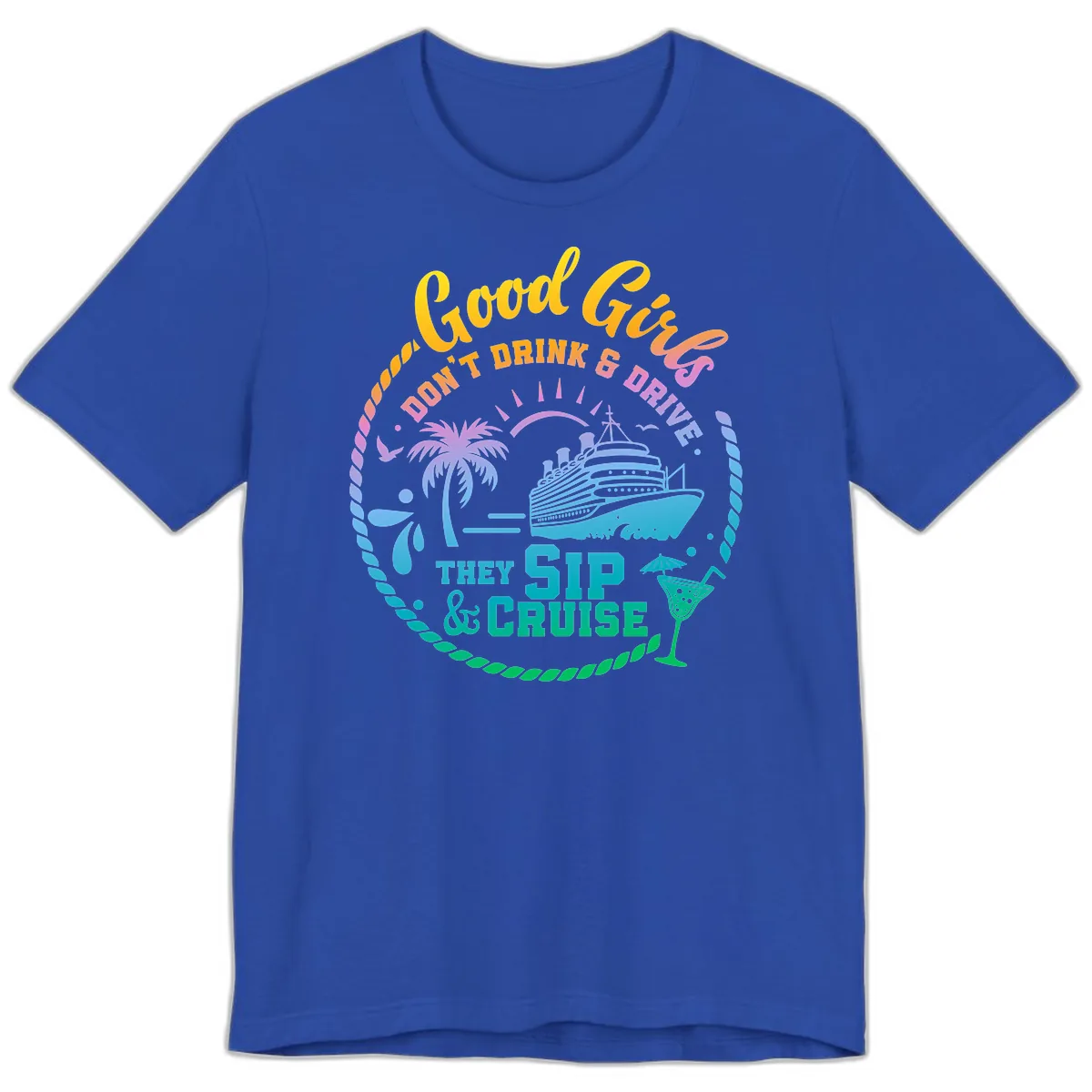 Good Girls Sip And Cruise Premium T-Shirt in True Royal