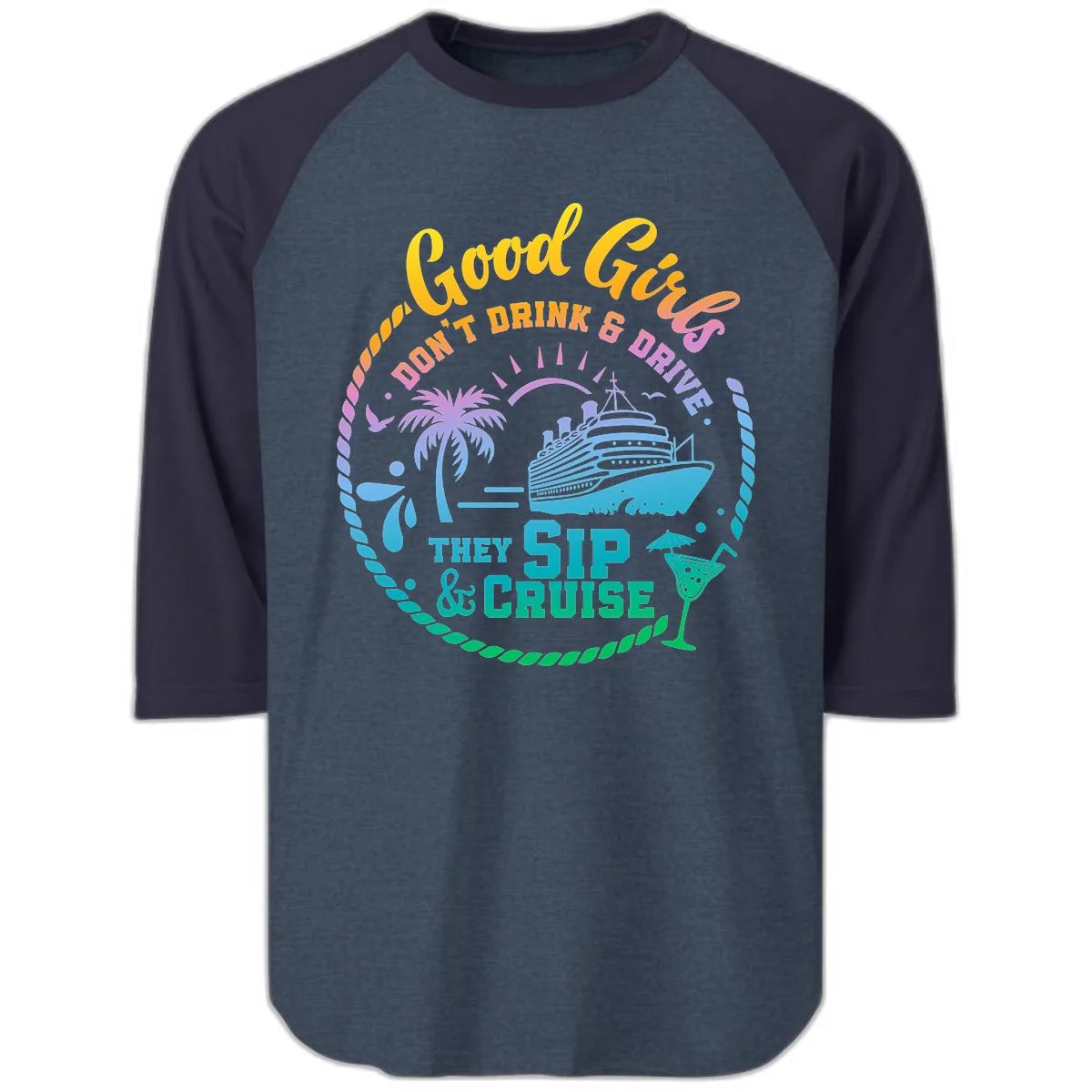 Good Girls Sip And Cruise Raglan 3/4 in Heather Denim Navy