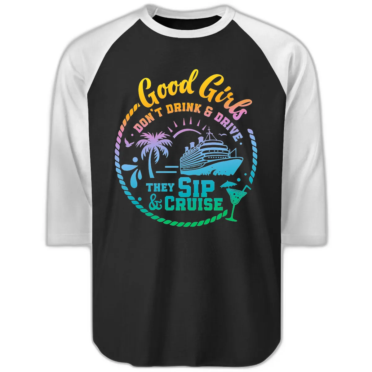 Good Girls Sip And Cruise Raglan 3/4 in Black White
