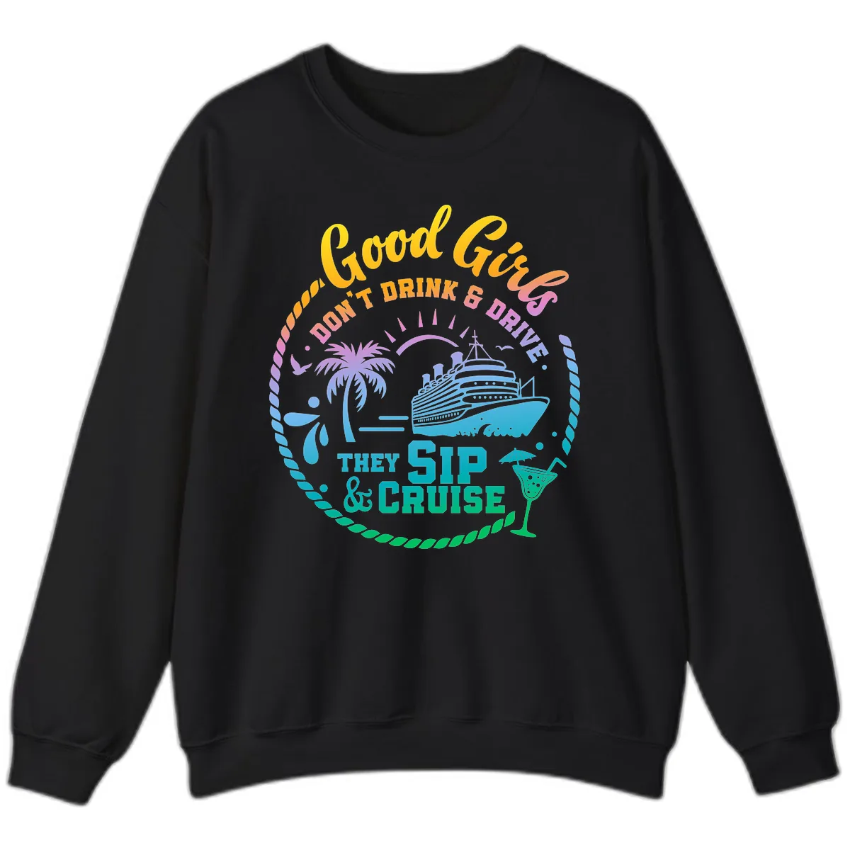 Good Girls Sip And Cruise Sweatshirt in Black
