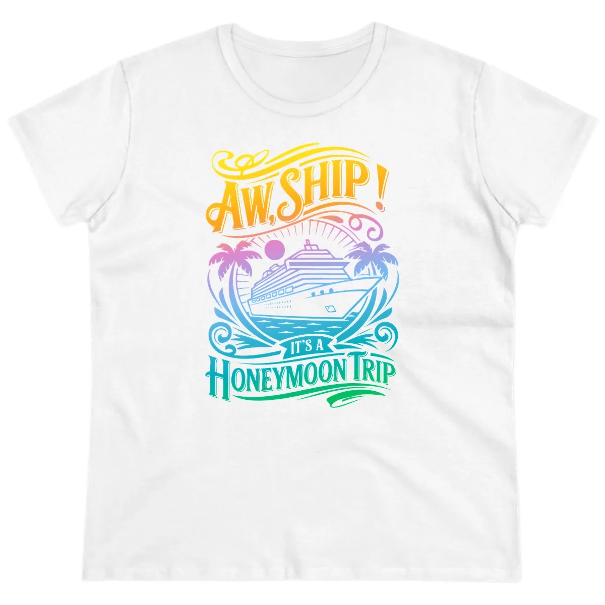 Aw, Ship! It's A Honeymoon Trip Ladies Tee in White