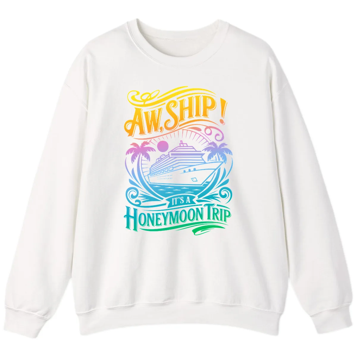 Aw, Ship! It's A Honeymoon Trip Sweatshirt in White