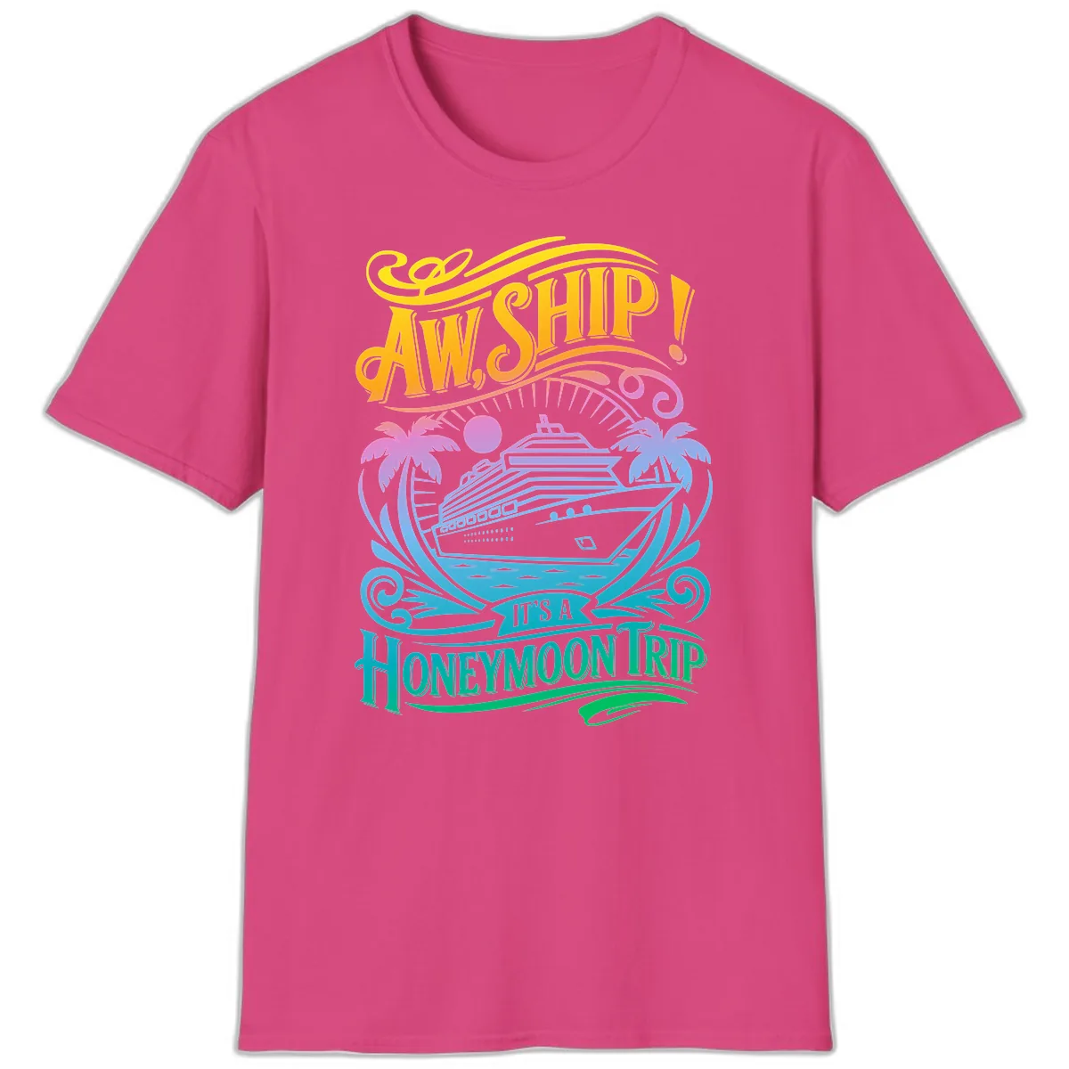 Aw, Ship! It's A Honeymoon Trip T-Shirt in Heliconia