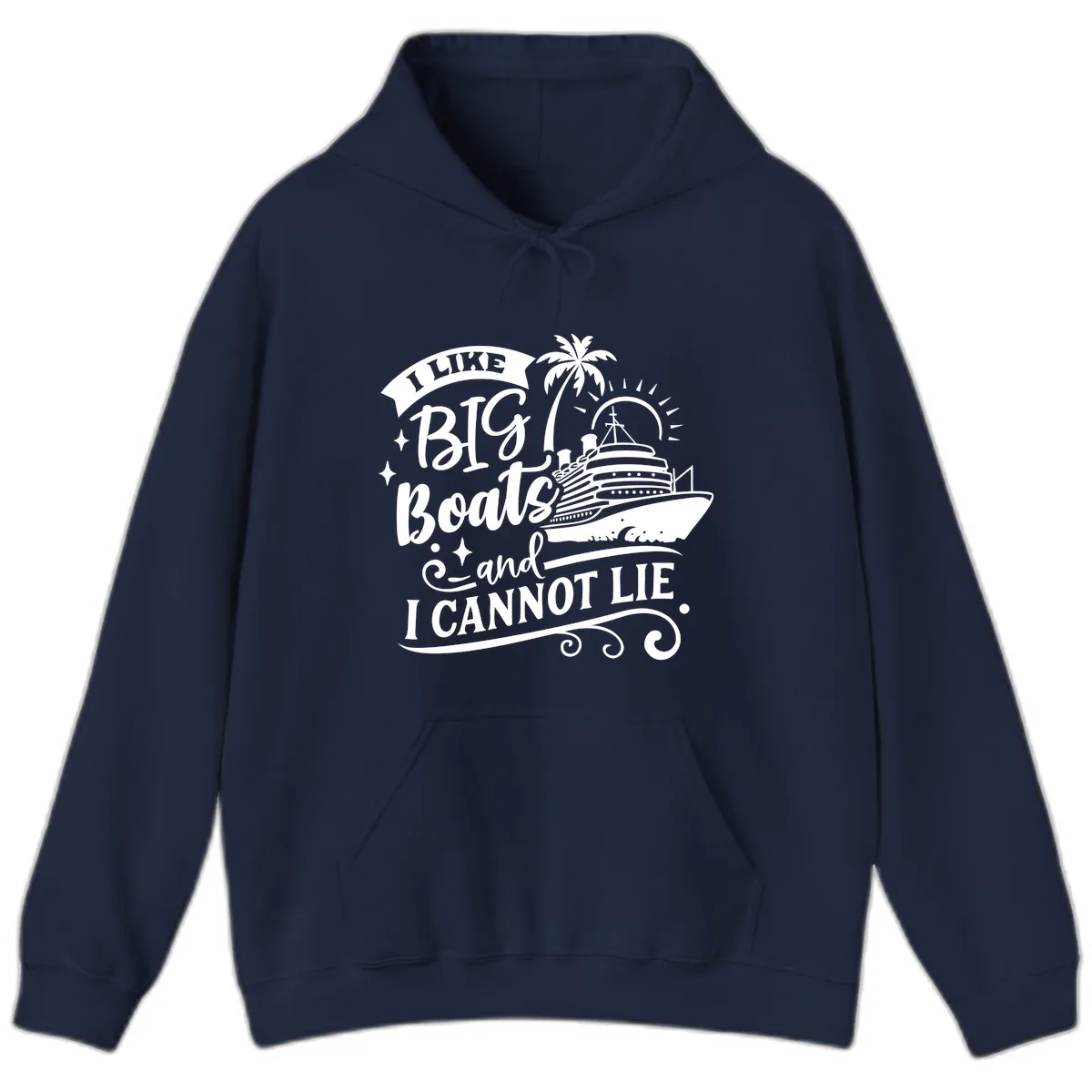 I Like Big Boats And I Cannot Lie Cruise Hoodie in Navy