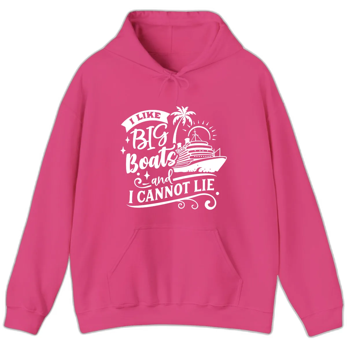 I Like Big Boats And I Cannot Lie Cruise Hoodie in Heliconia