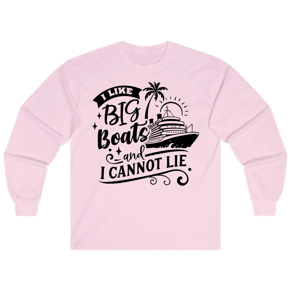 I Like Big Boats And I Cannot Lie Cruise Long Sleeve in Light Pink