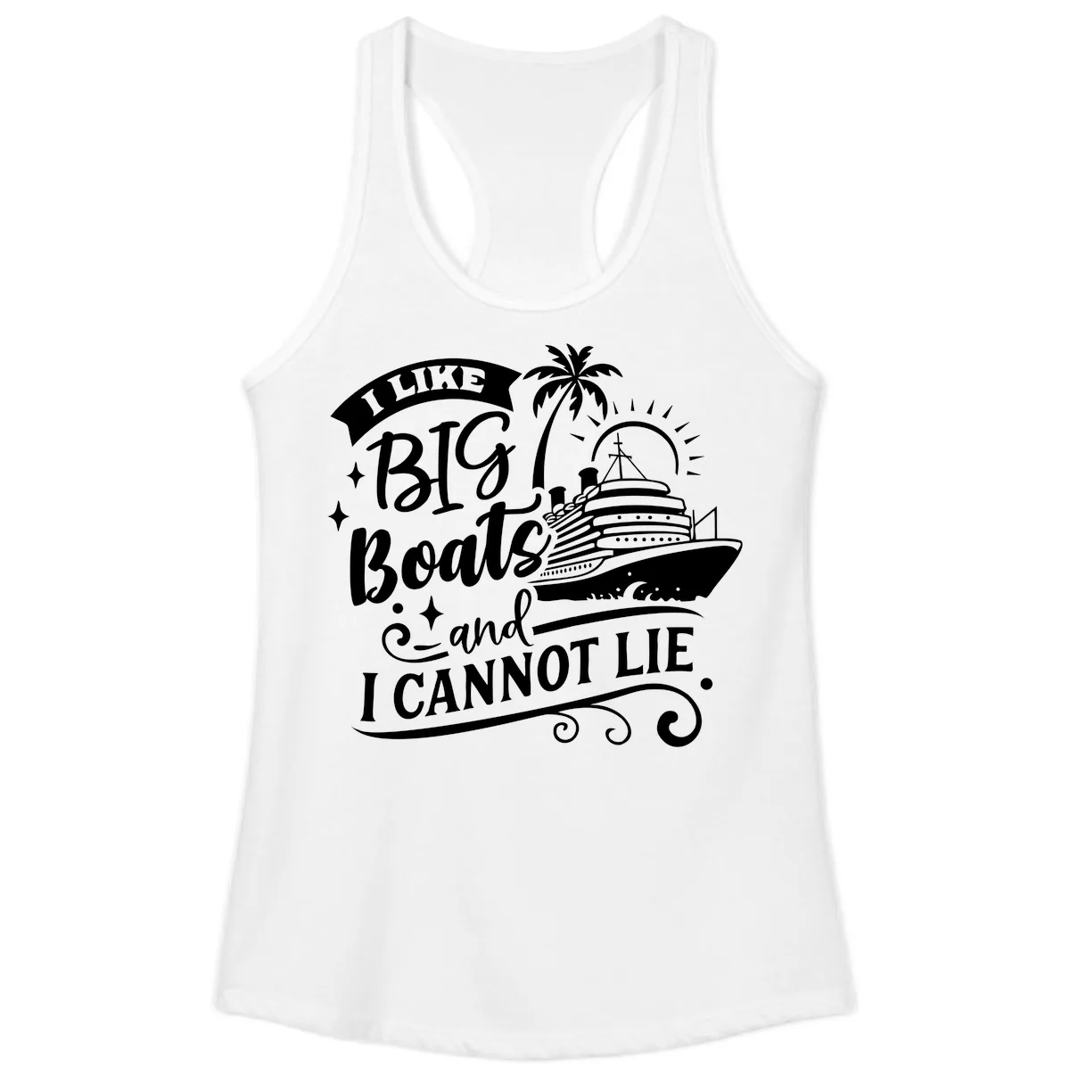 I Like Big Boats And I Cannot Lie Cruise Ladies Tank in White