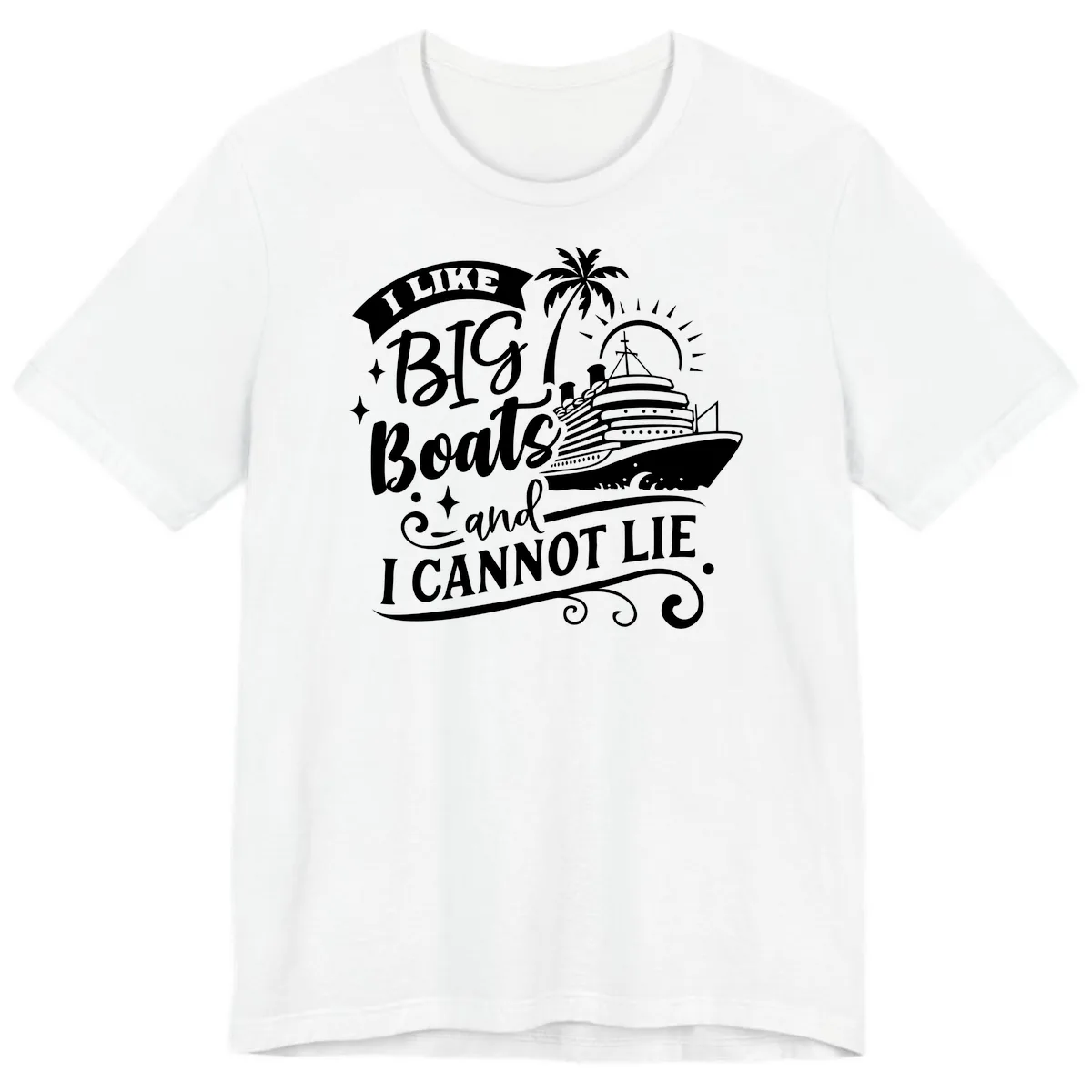 I Like Big Boats And I Cannot Lie Cruise Premium T-Shirt in White