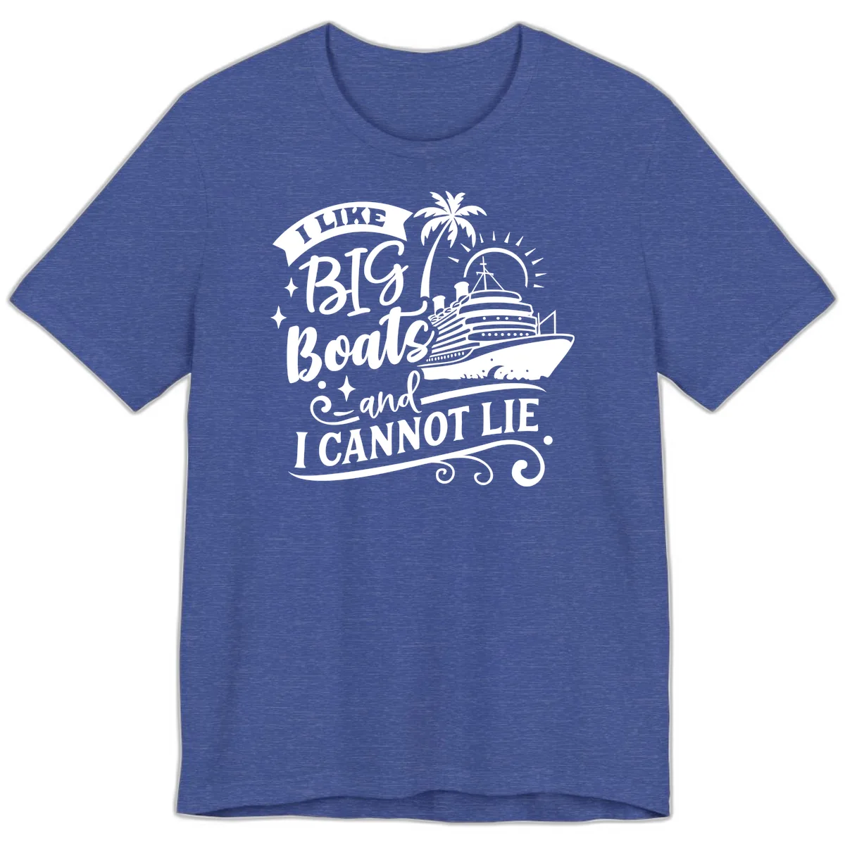 I Like Big Boats And I Cannot Lie Cruise Premium T-Shirt in Heather True Royal