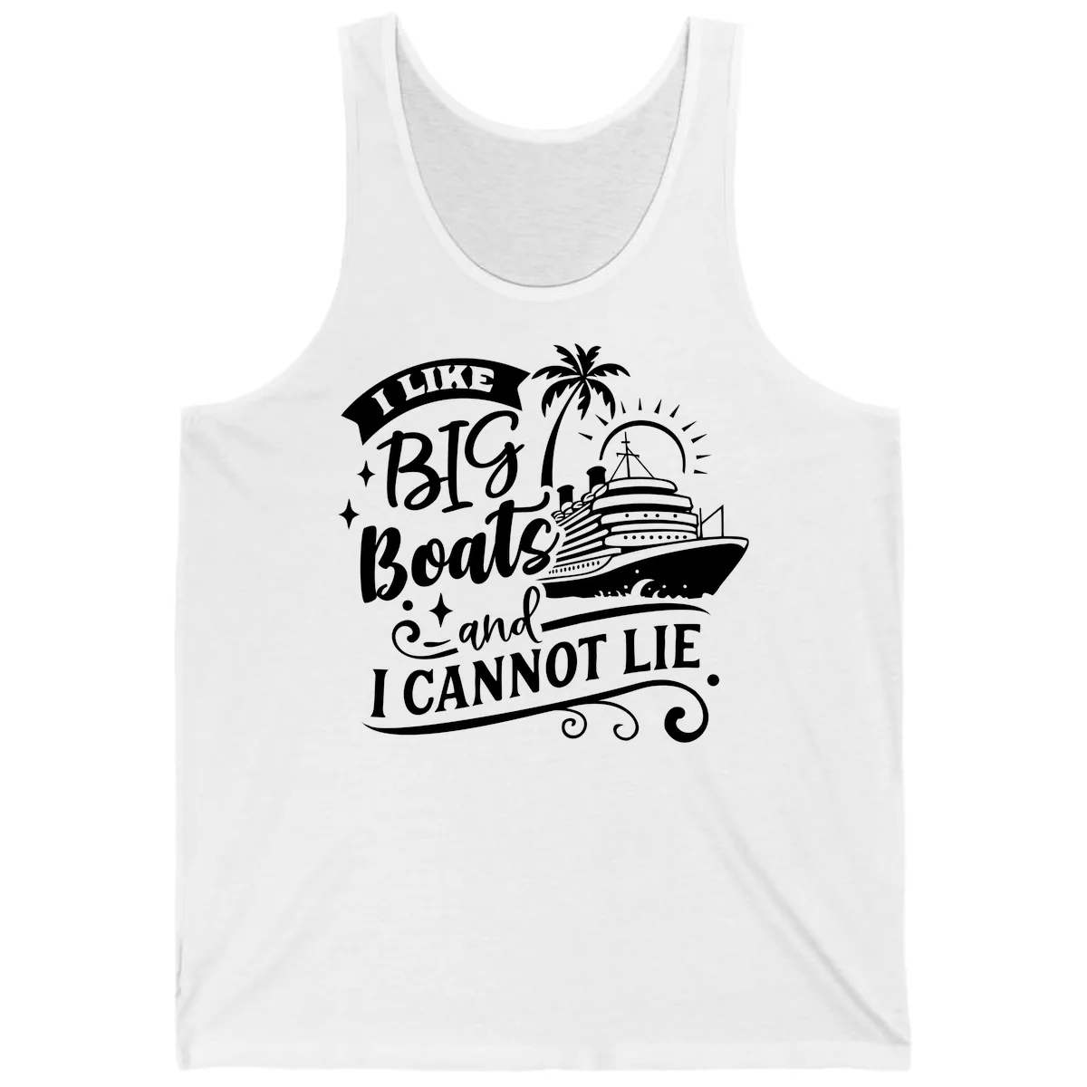 I Like Big Boats And I Cannot Lie Cruise Tank in White