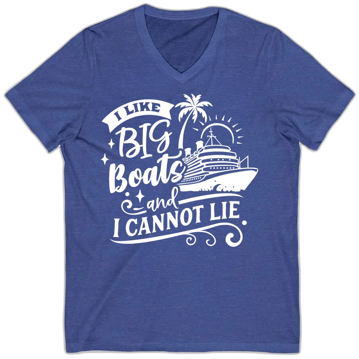I Like Big Boats And I Cannot Lie Cruise V-Neck in Heather True Royal