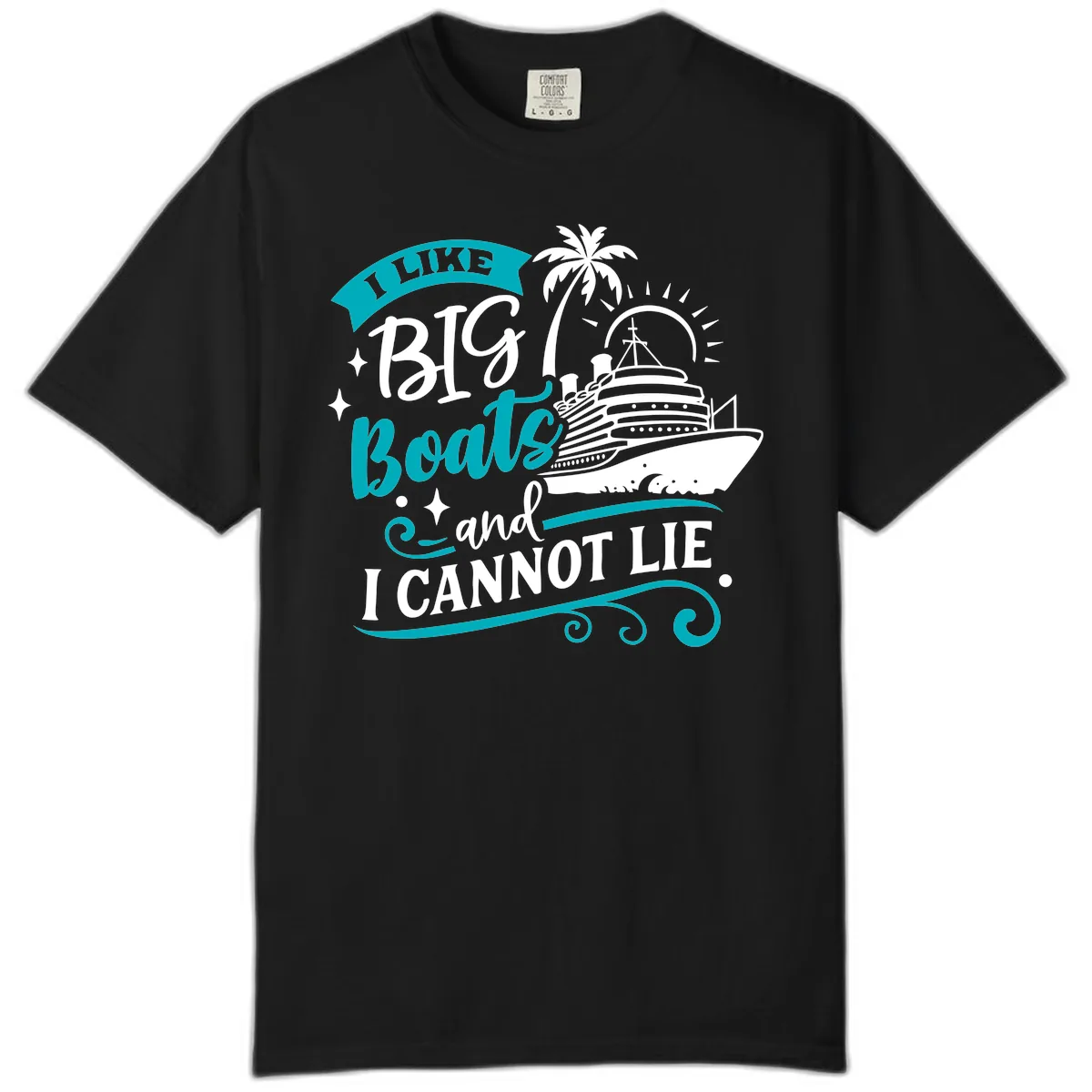 I Like Big Boats And I Cannot Lie Comfort Color in Black