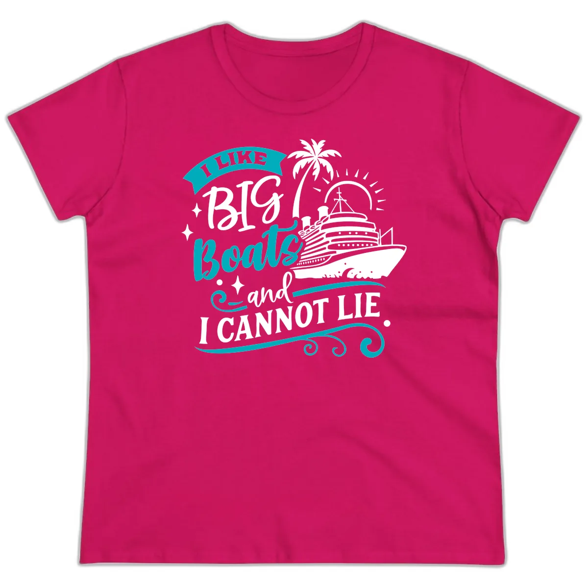 I Like Big Boats And I Cannot Lie Ladies Tee in Heliconia