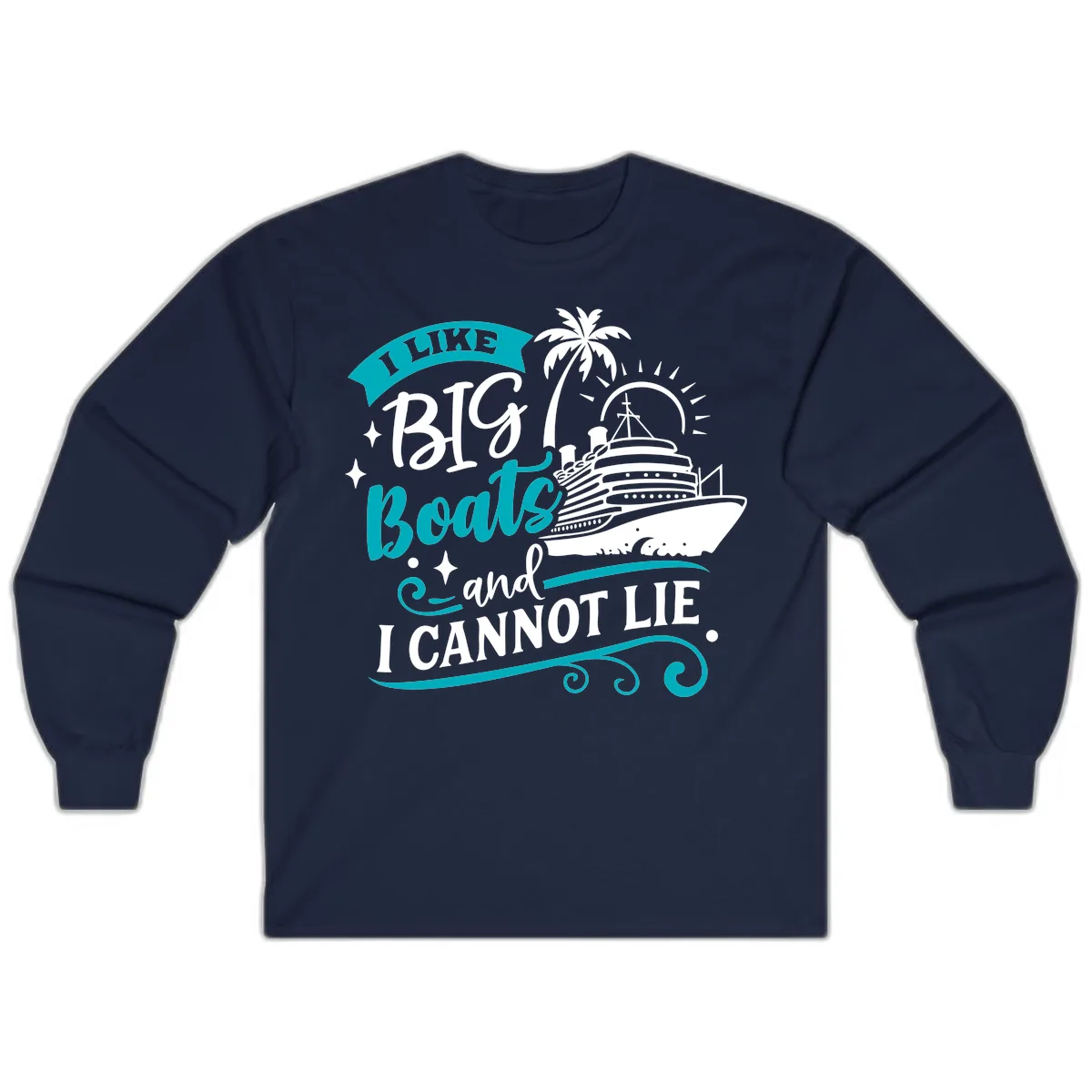 I Like Big Boats And I Cannot Lie Long Sleeve in Navy