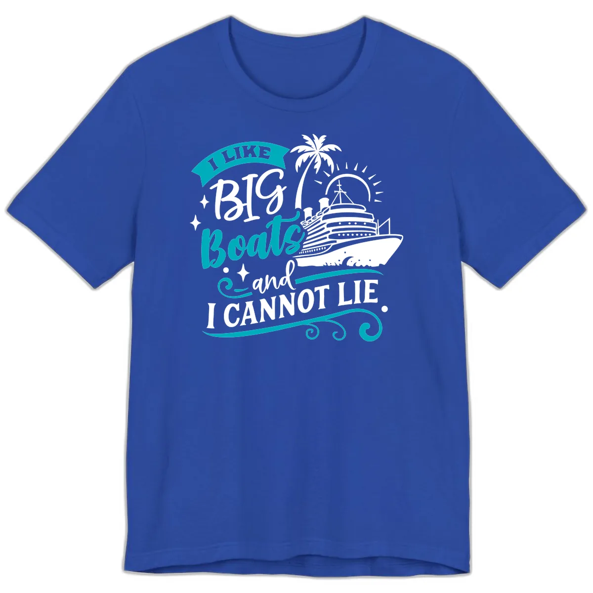 I Like Big Boats And I Cannot Lie Premium T-Shirt in True Royal