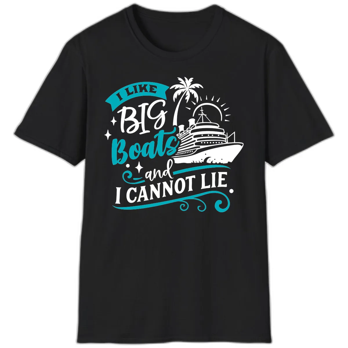 I Like Big Boats And I Cannot Lie T-Shirt in Black