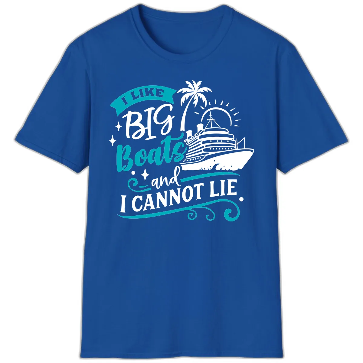I Like Big Boats And I Cannot Lie T-Shirt in Royal