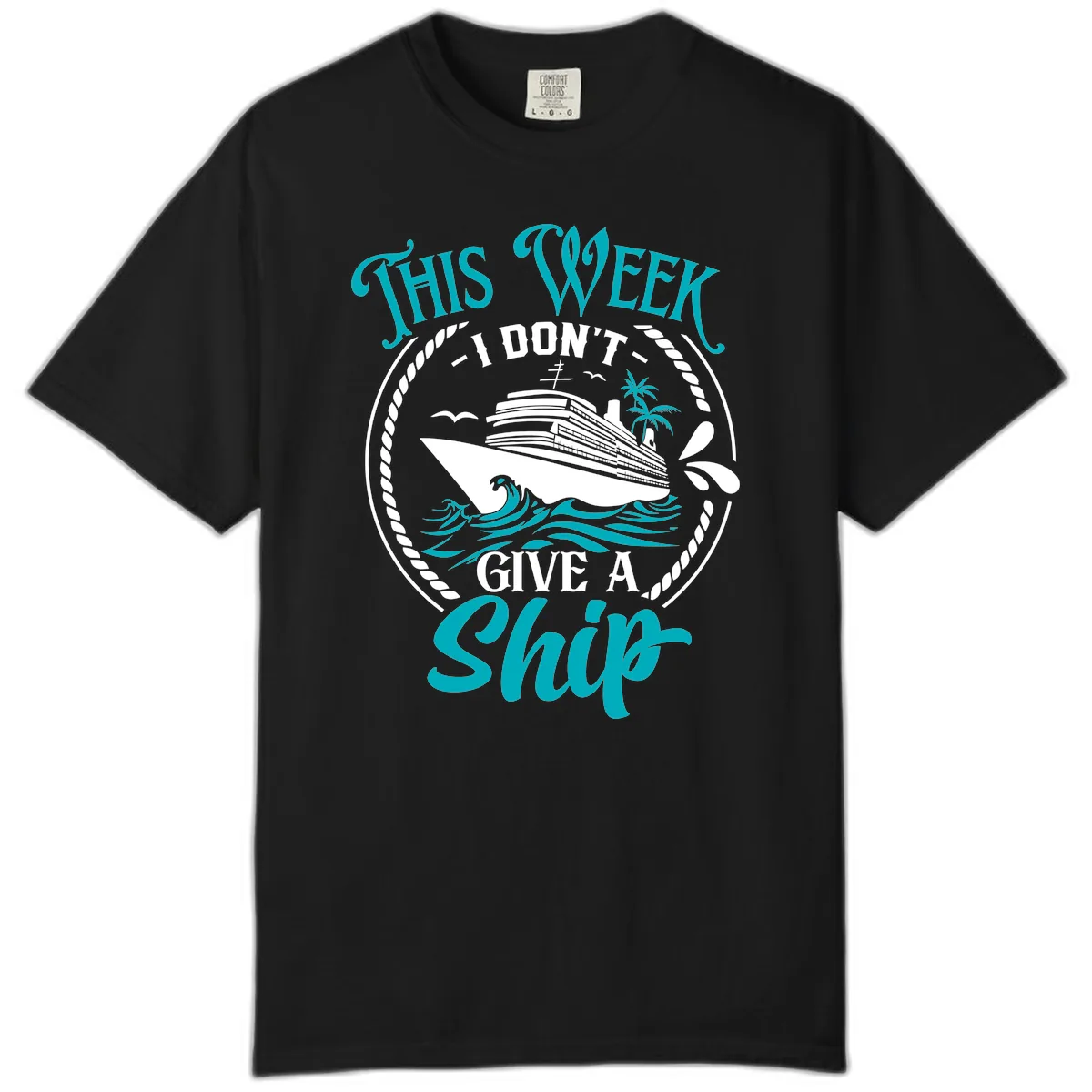 This Week I Don't Give A Ship Comfort Color in Black