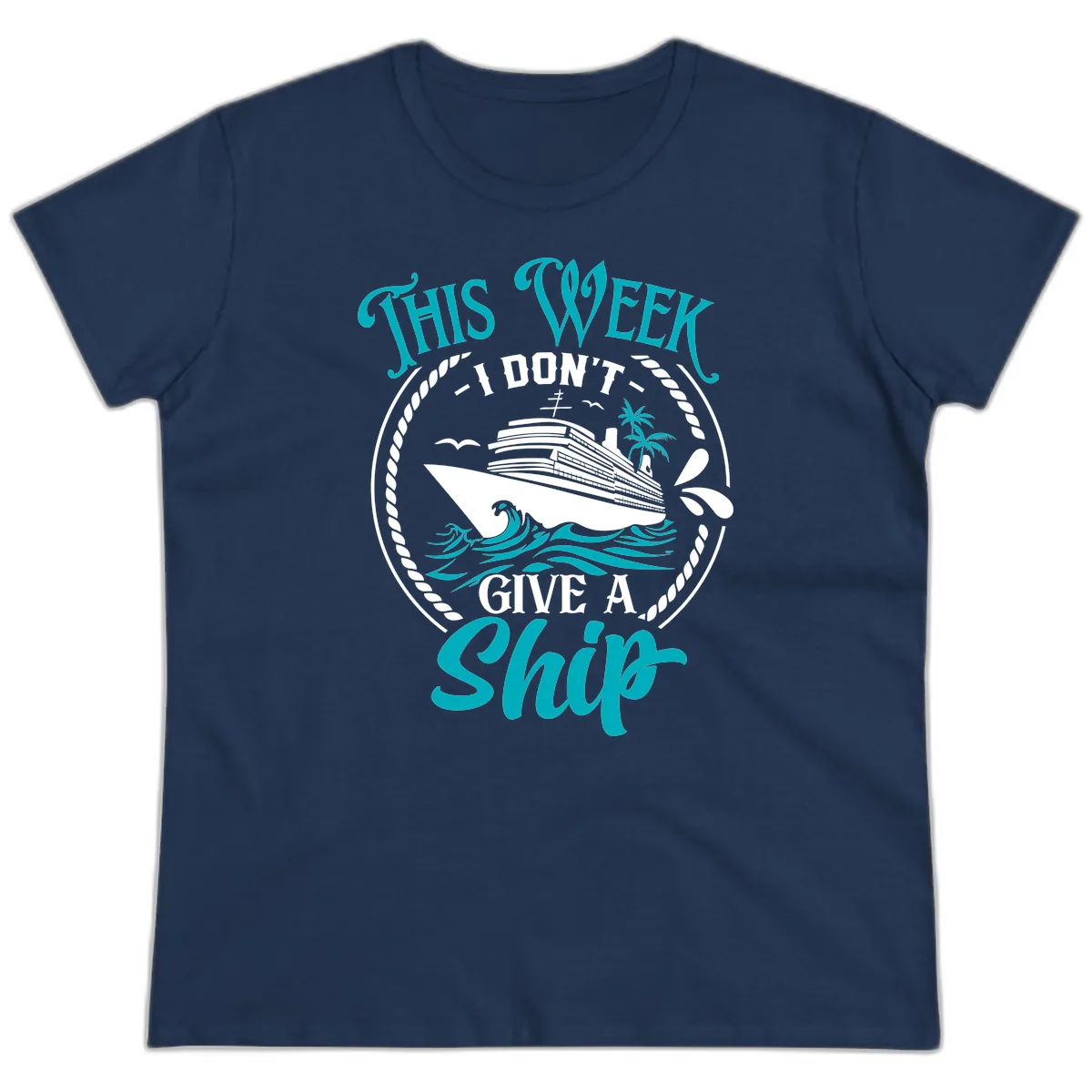 This Week I Don't Give A Ship Ladies Tee in Navy