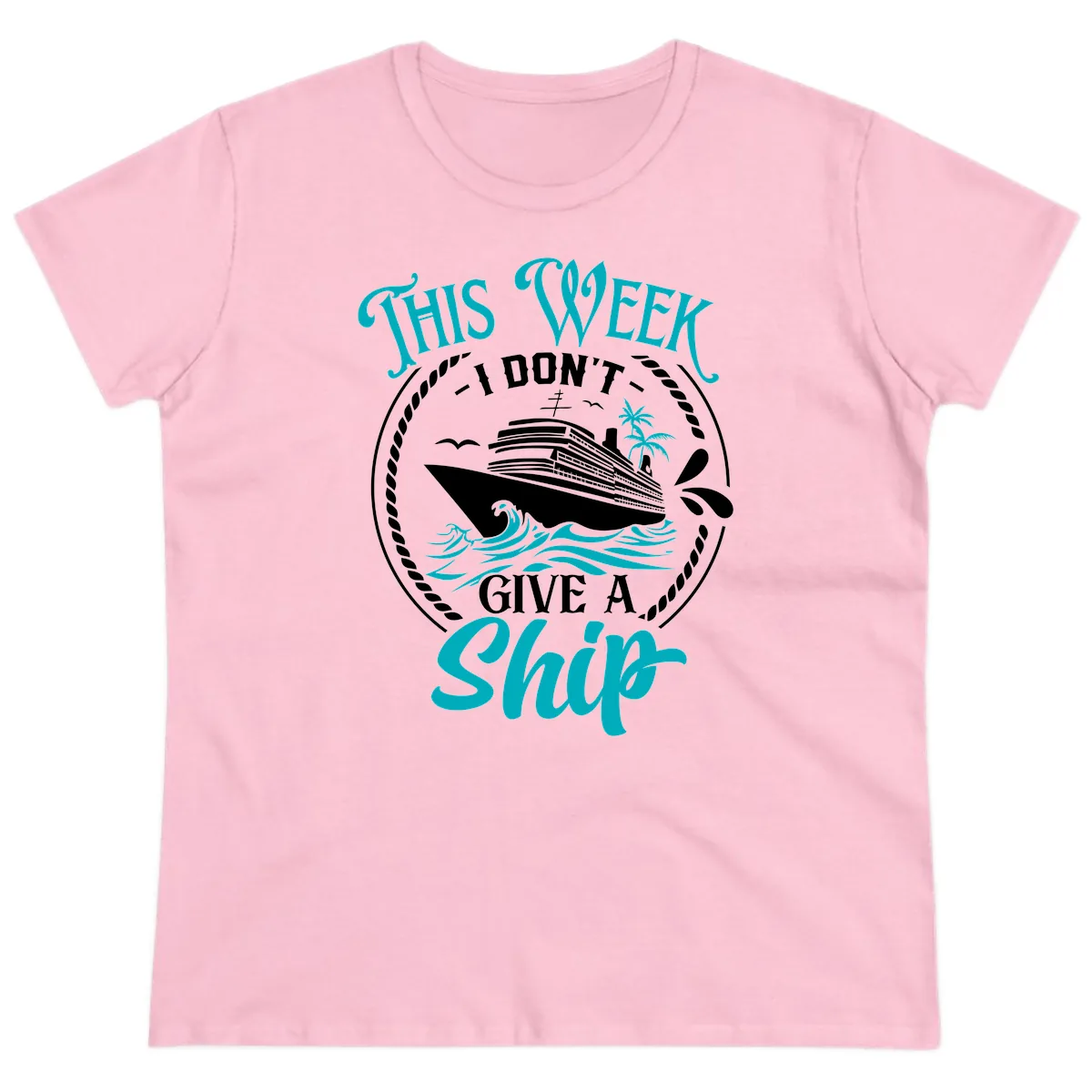 This Week I Don't Give A Ship Ladies Tee in Light Pink