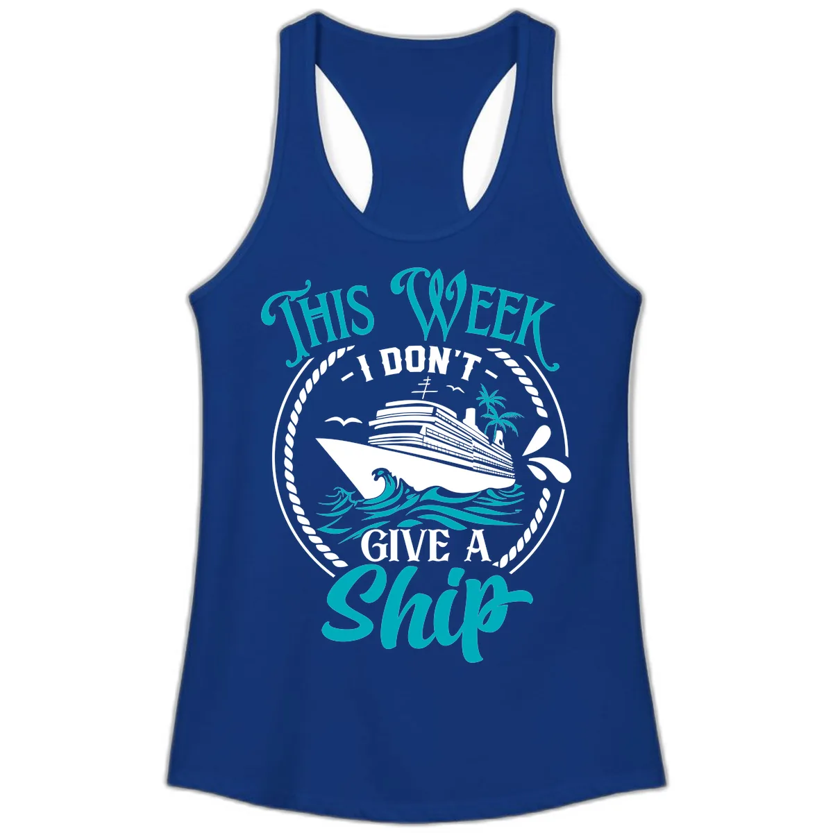 This Week I Don't Give A Ship Ladies Tank in Solid Royal