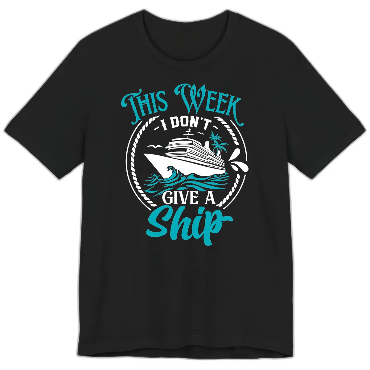 This Week I Don't Give A Ship Premium T-Shirt in Black