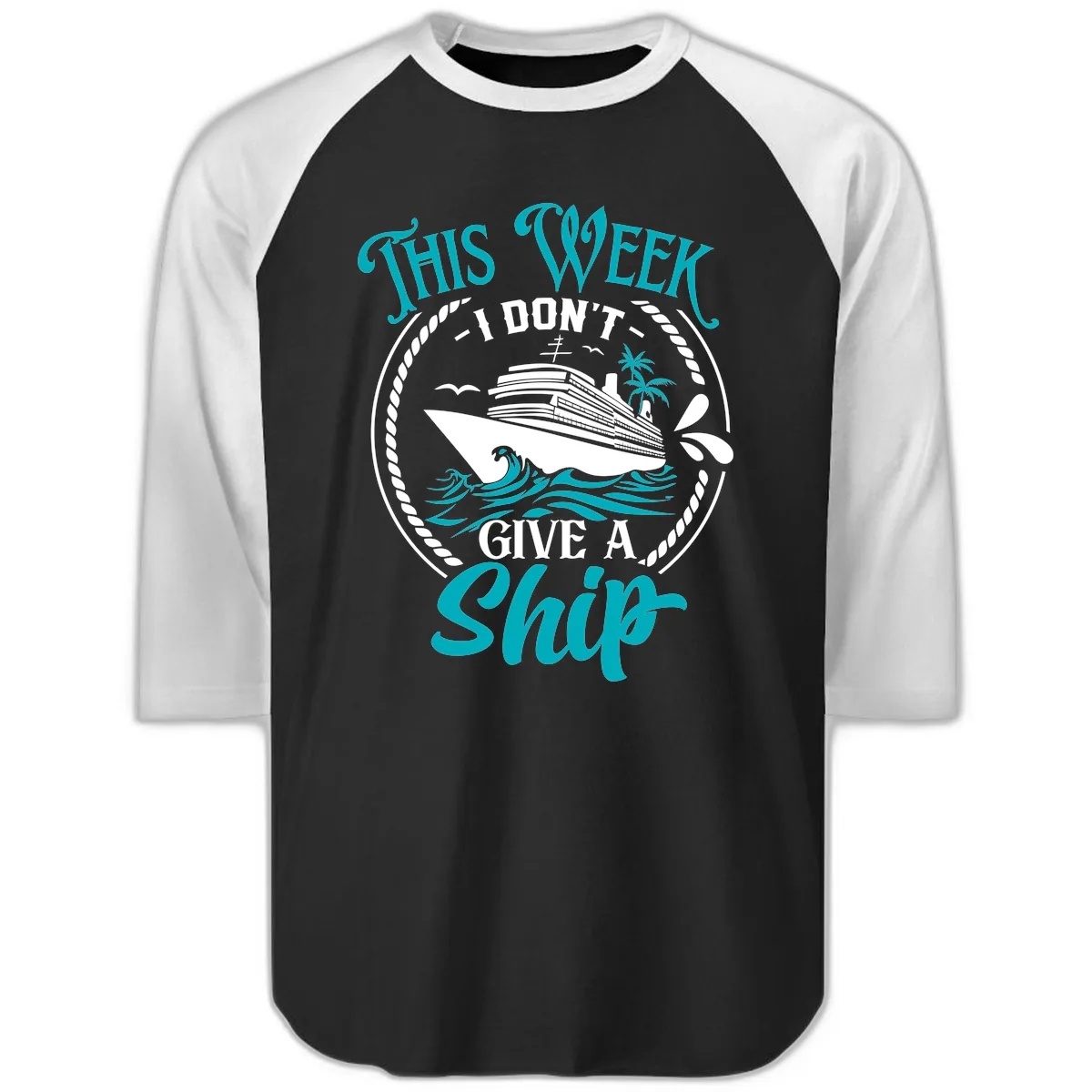 This Week I Don't Give A Ship Raglan 3/4 in Black White