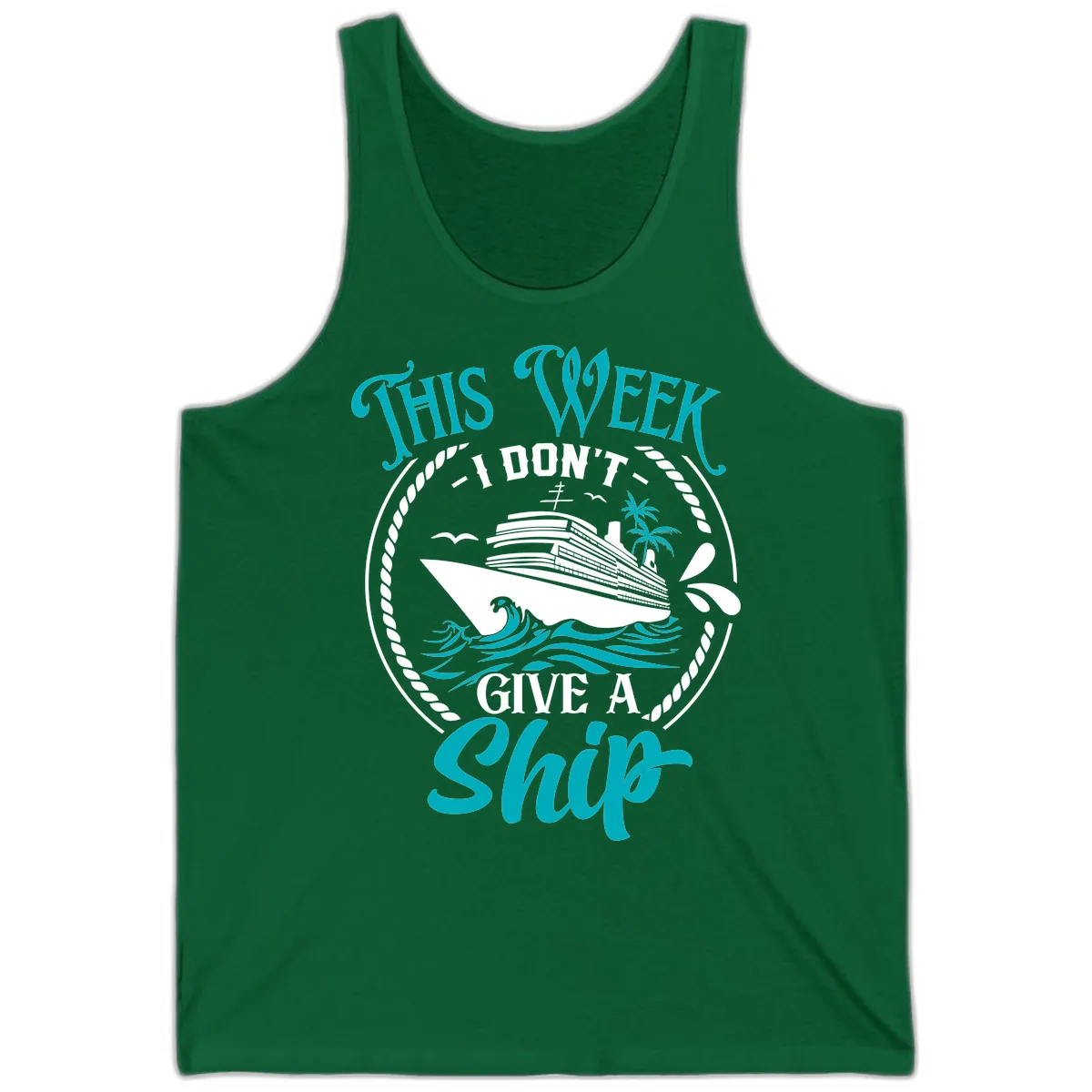 This Week I Don't Give A Ship Tank in Kelly