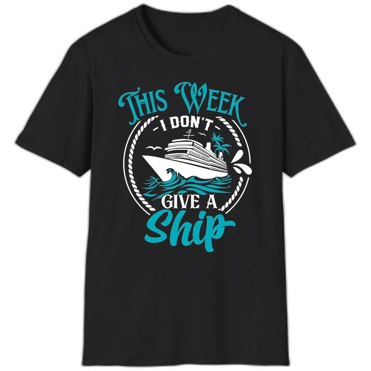 This Week I Don't Give A Ship T-Shirt in Black