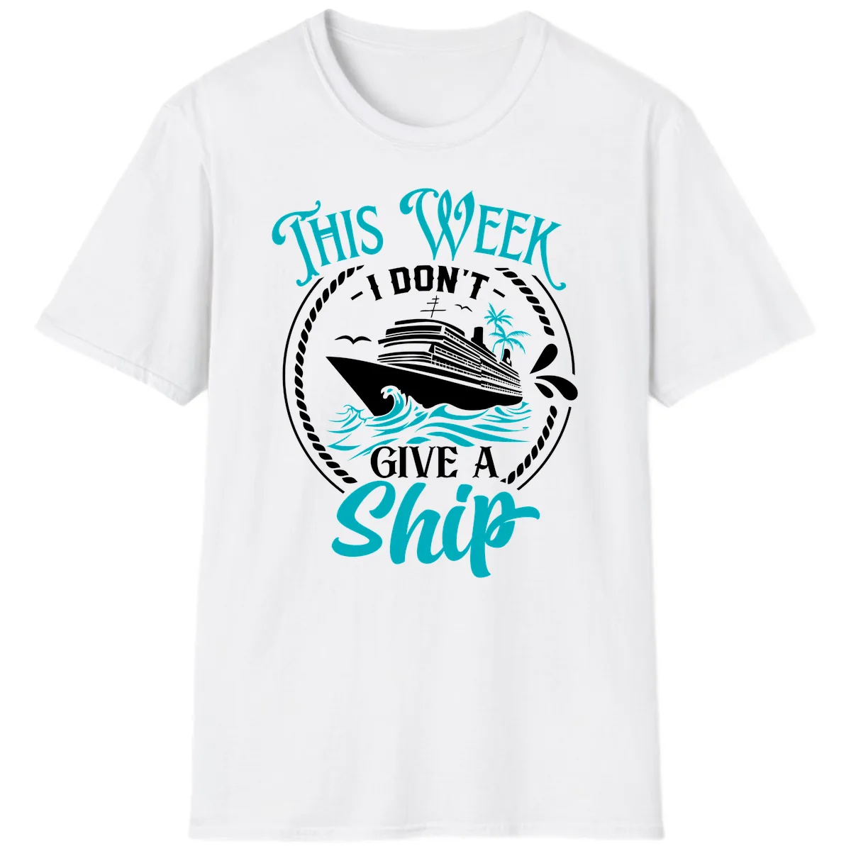 This Week I Don't Give A Ship T-Shirt in White