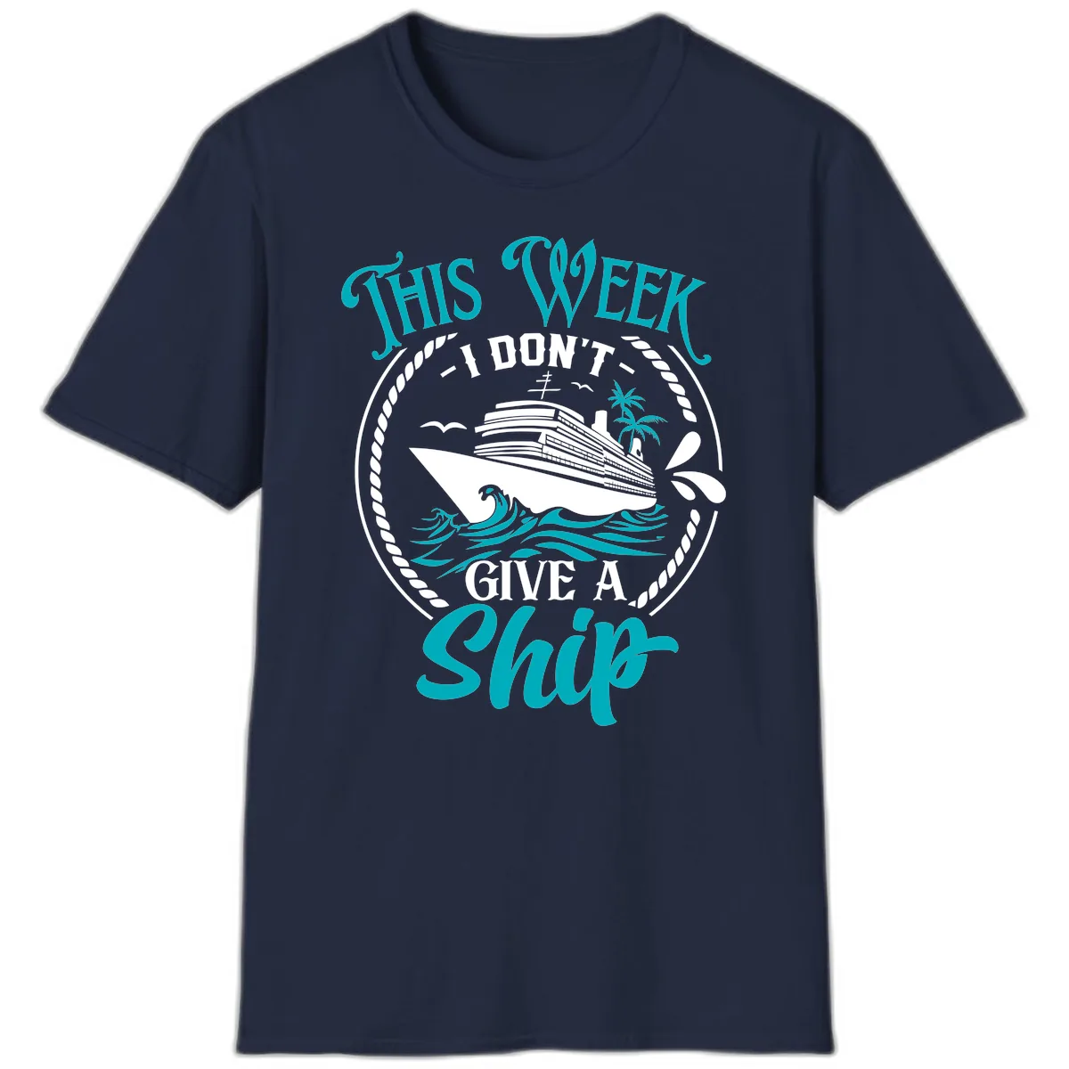 This Week I Don't Give A Ship T-Shirt in Navy