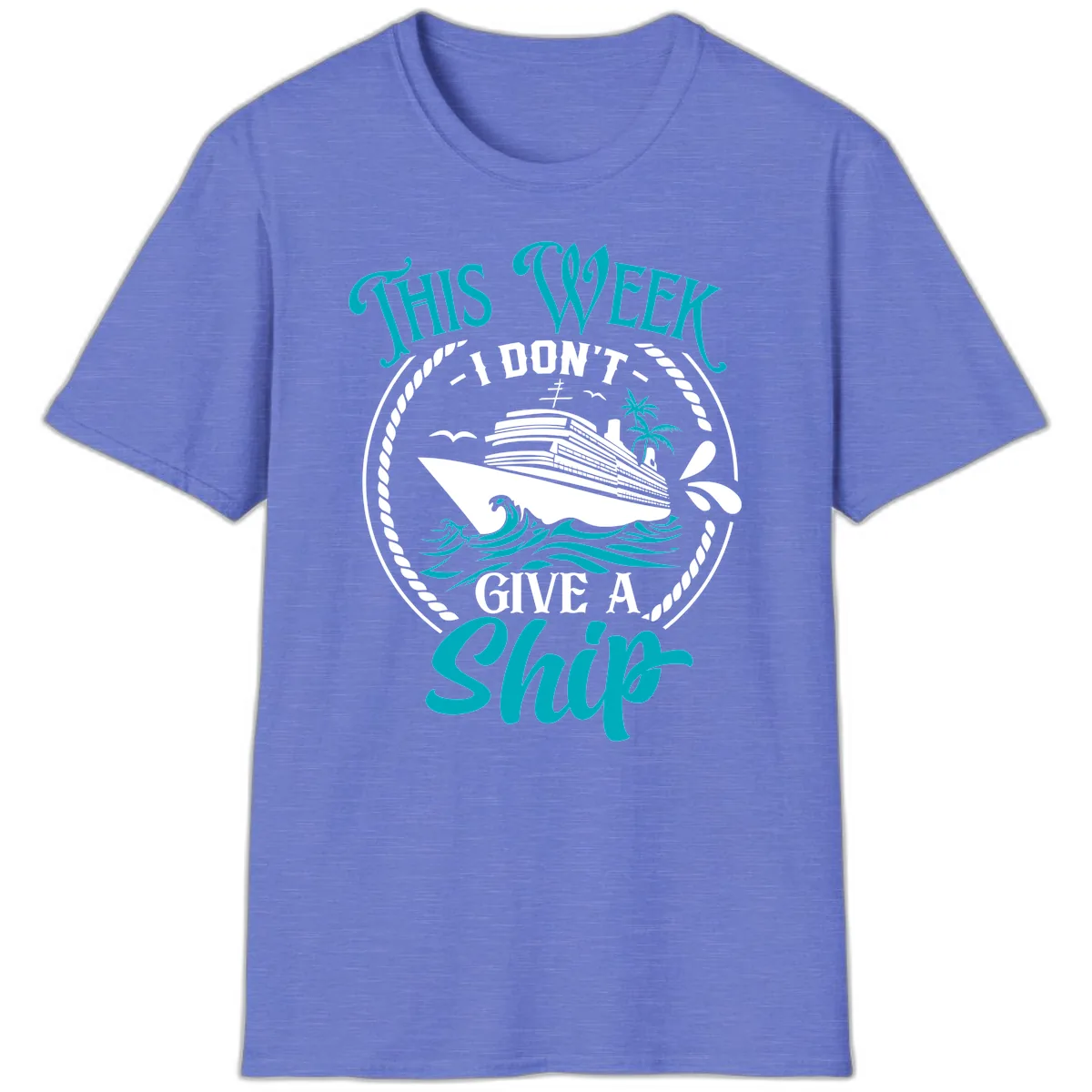 This Week I Don't Give A Ship T-Shirt in Heather Royal