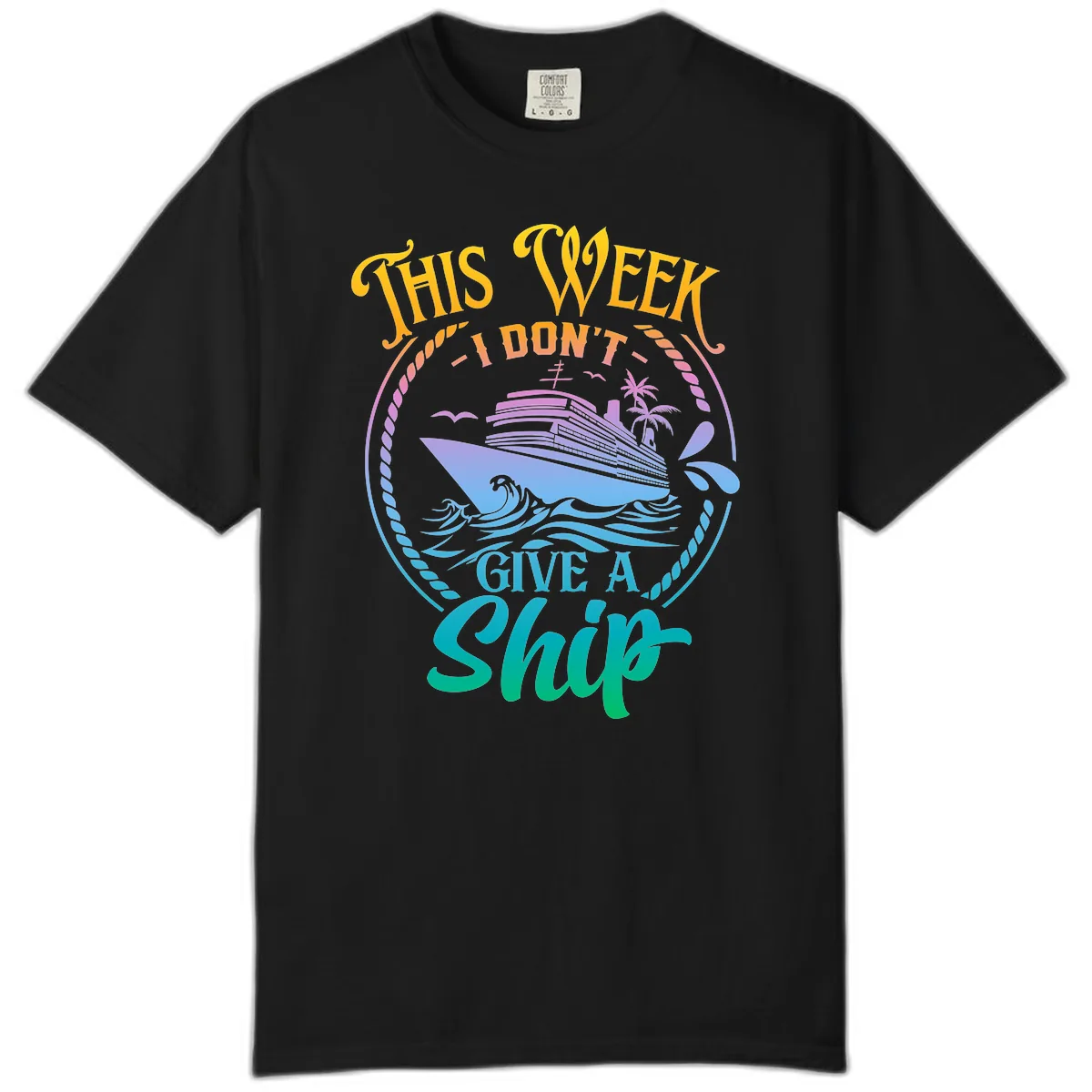 This Week I Don't Give A Ship Comfort Color in Black