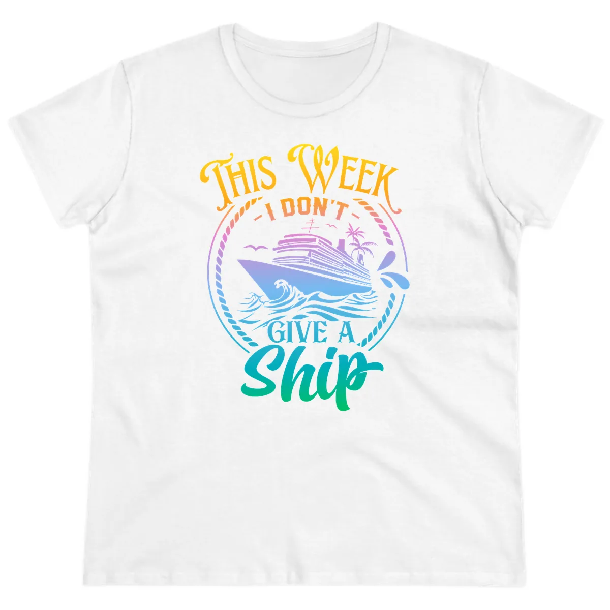 This Week I Don't Give A Ship Ladies Tee in White
