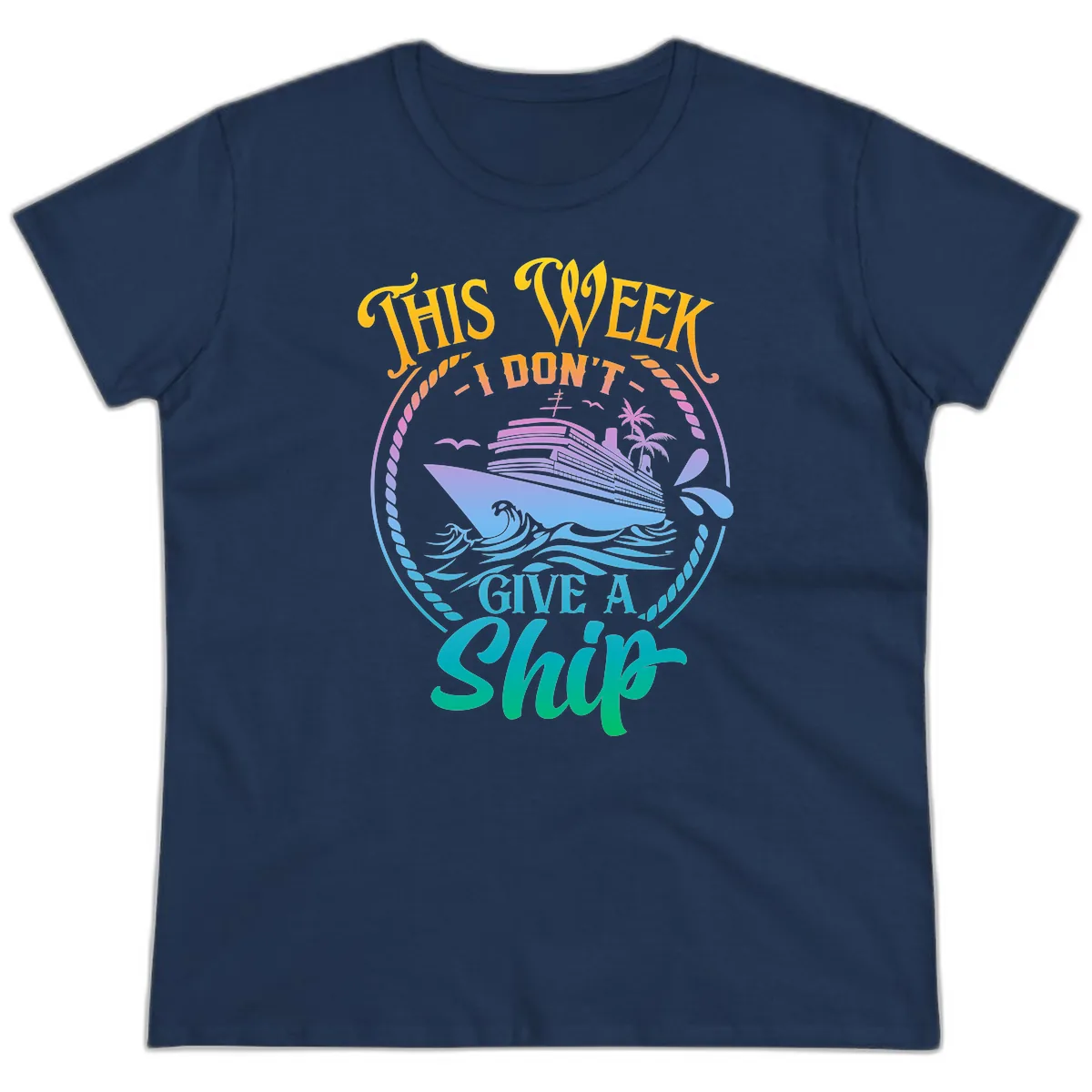 This Week I Don't Give A Ship Ladies Tee in Navy