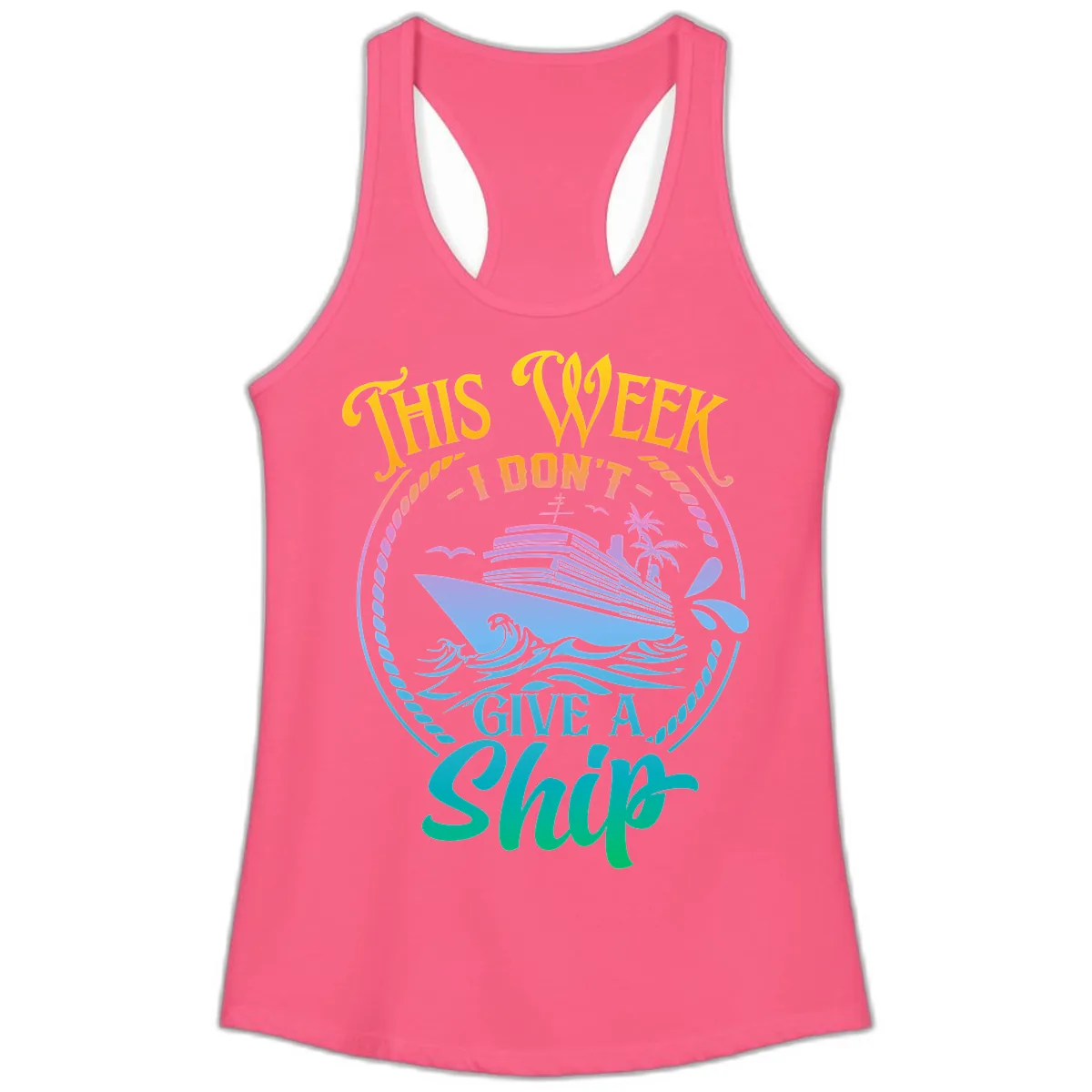 This Week I Don't Give A Ship Ladies Tank in Solid Hot Pink
