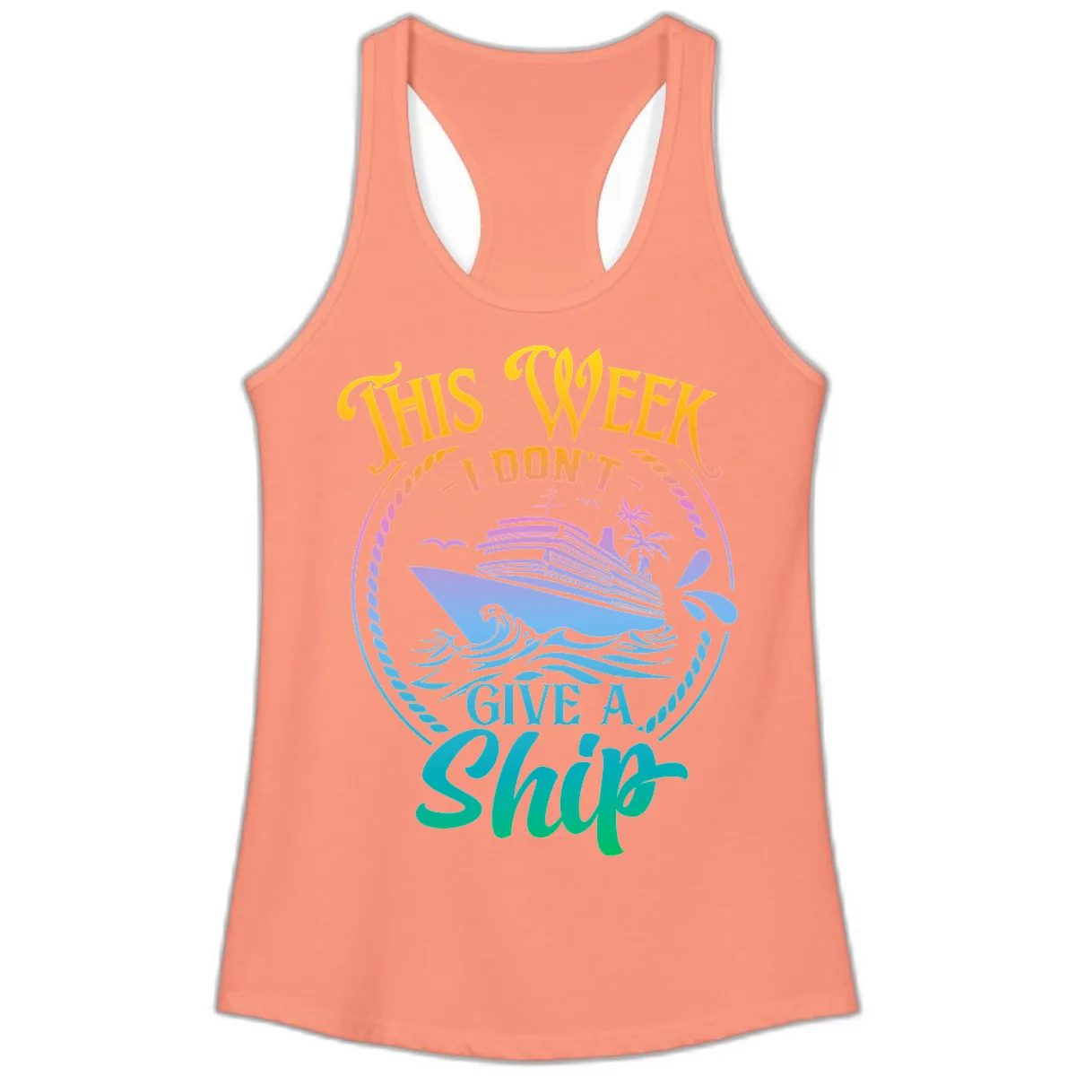 This Week I Don't Give A Ship Ladies Tank in Solid Light Orange