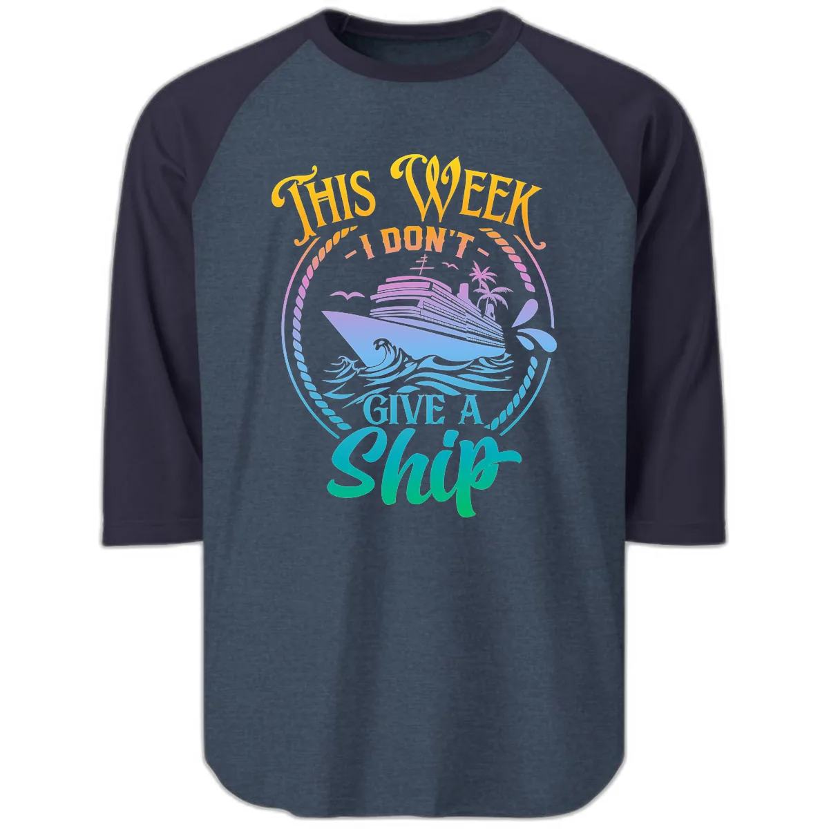 This Week I Don't Give A Ship Raglan 3/4 in Heather Denim Navy