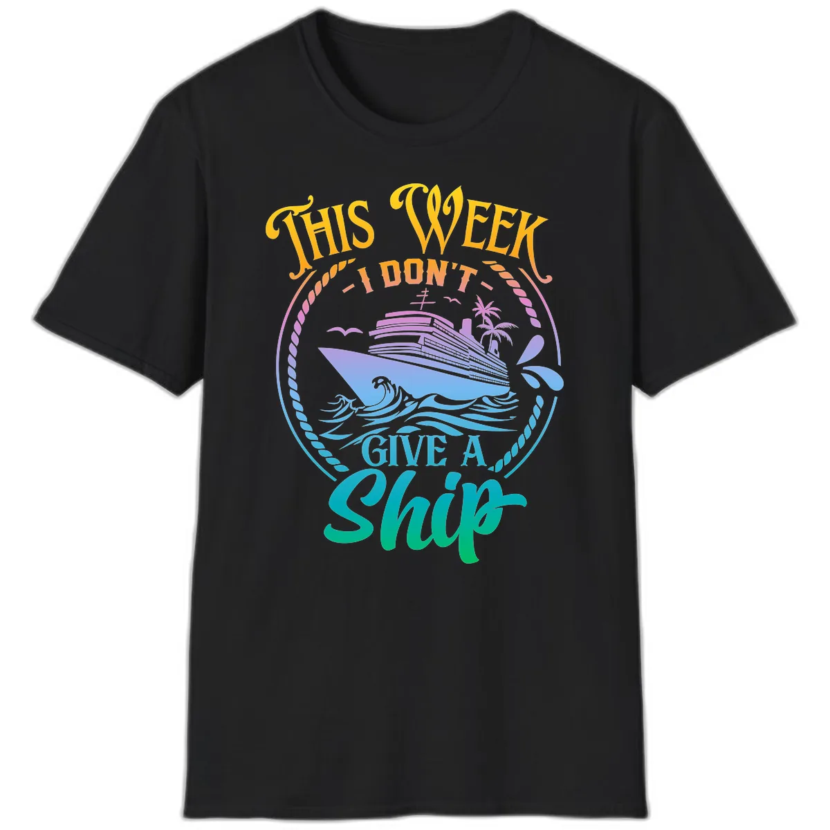 This Week I Don't Give A Ship T-Shirt in Black